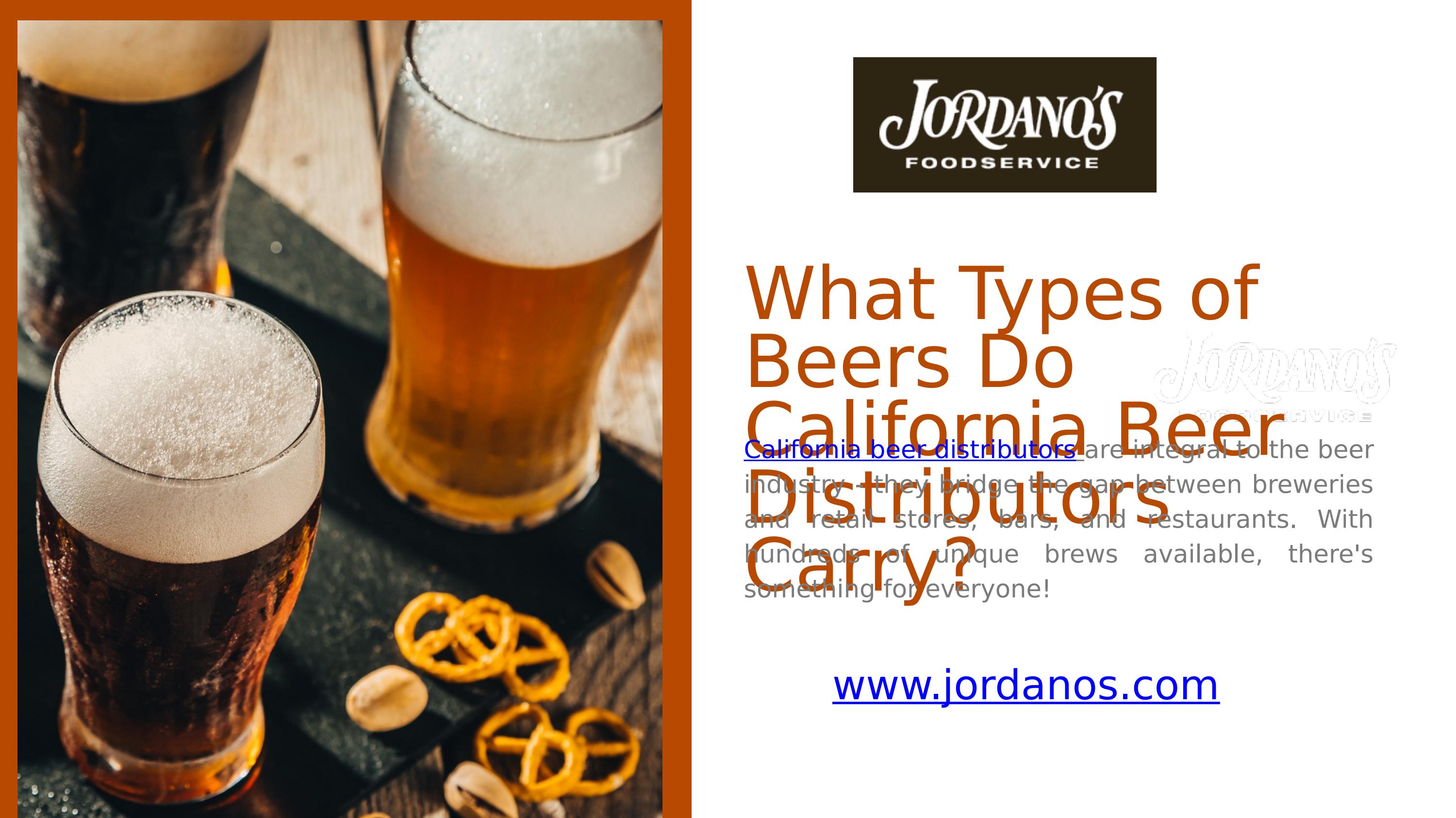 What Types of Beers Do California Beer Distributors Carry? by JORDANO’S