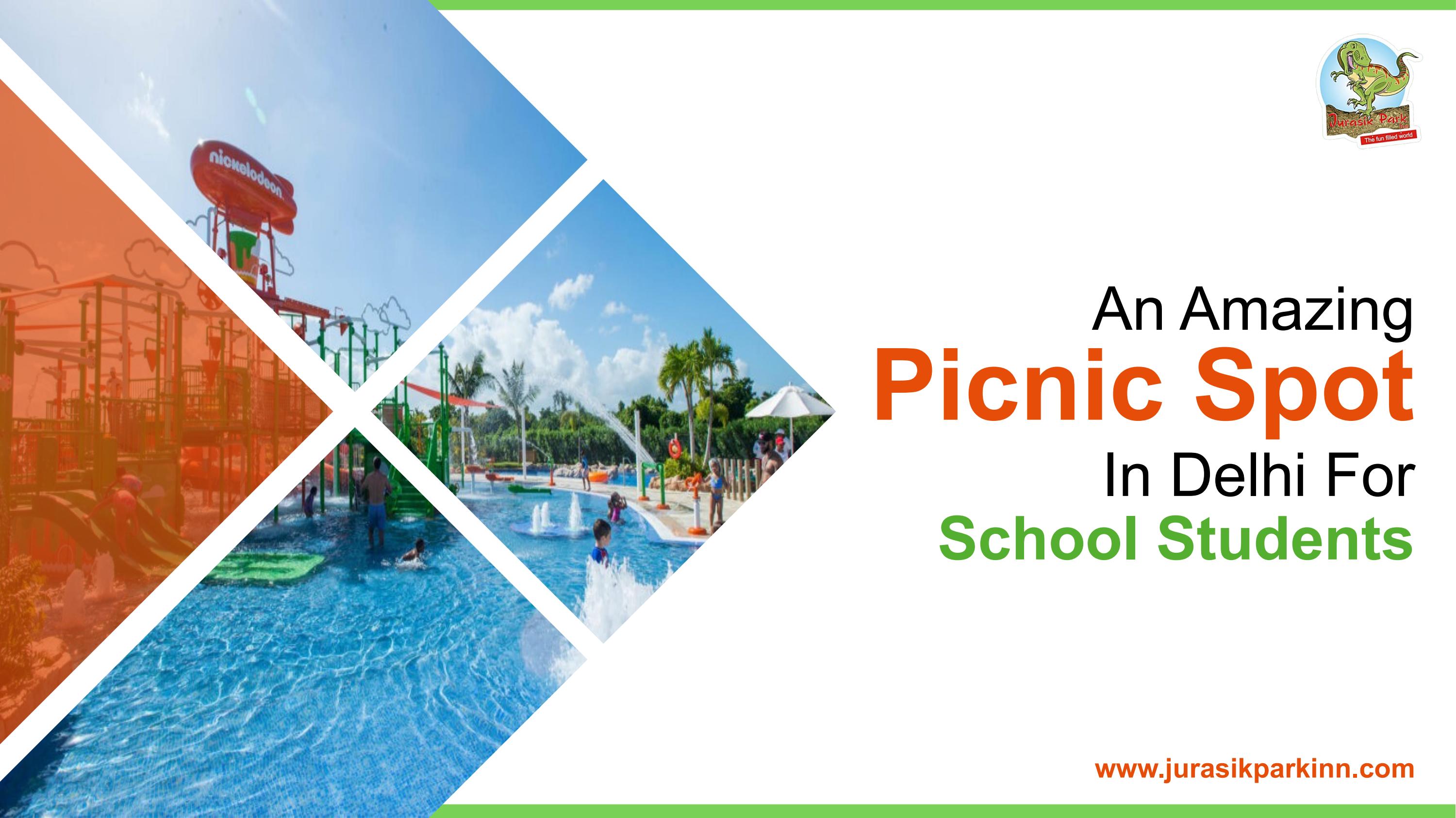 An Amazing Picnic Spot In Delhi For School Students by JurasikParkInn