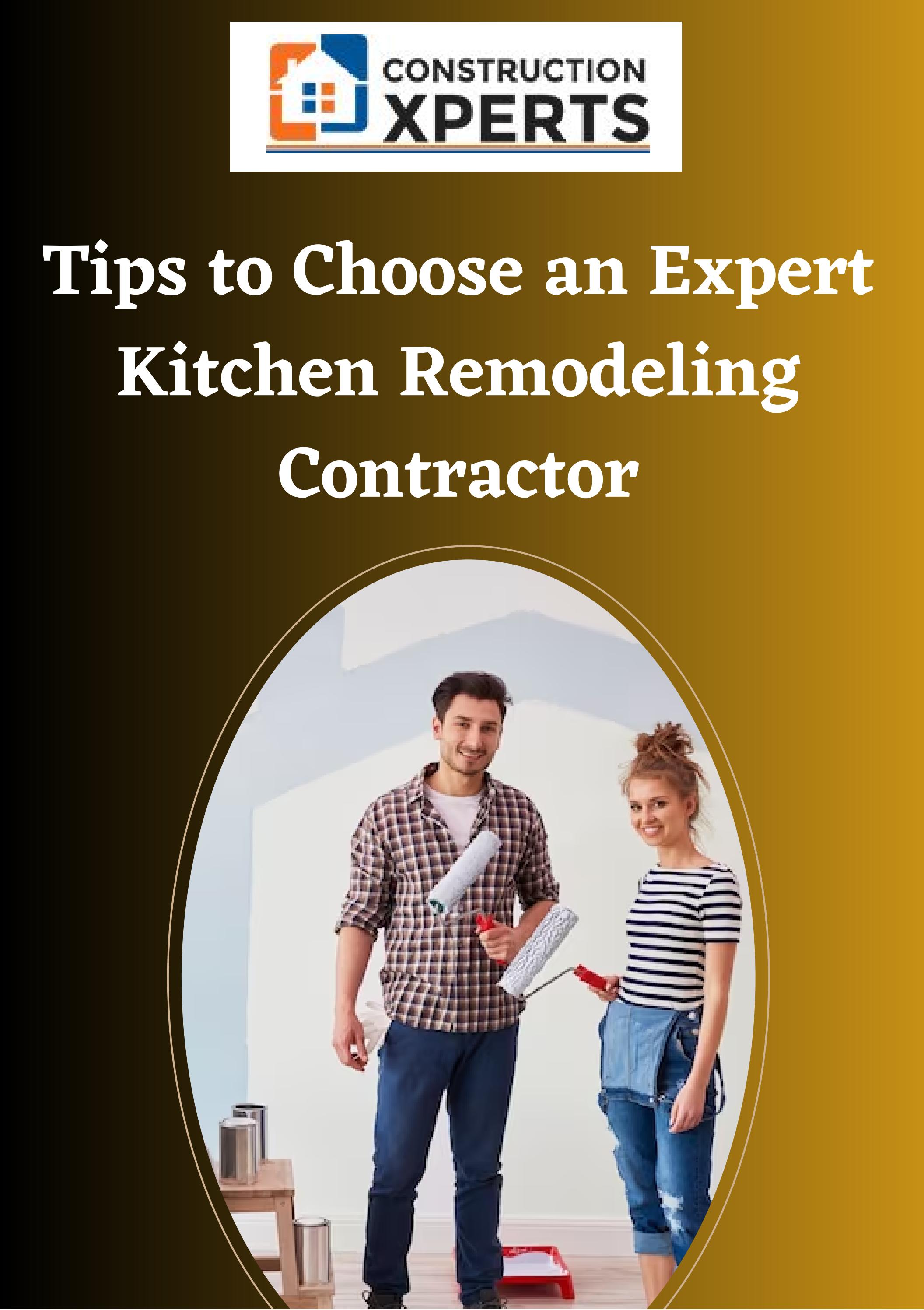 Tips to Choose an Expert Kitchen Remodeling Contractor by Construction