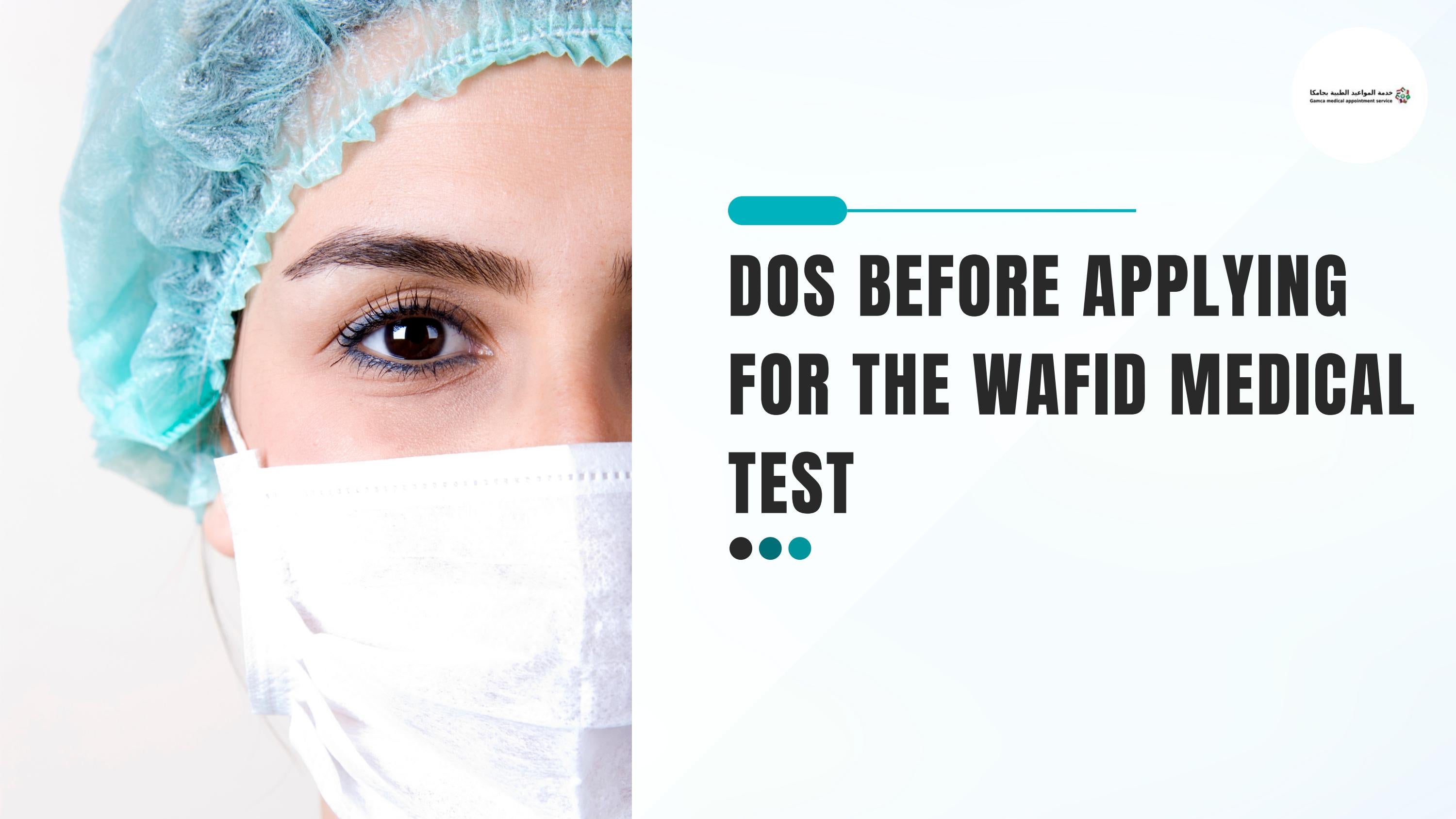 Dos Before Applying for The Wafid Medical Test by GMA Online Service