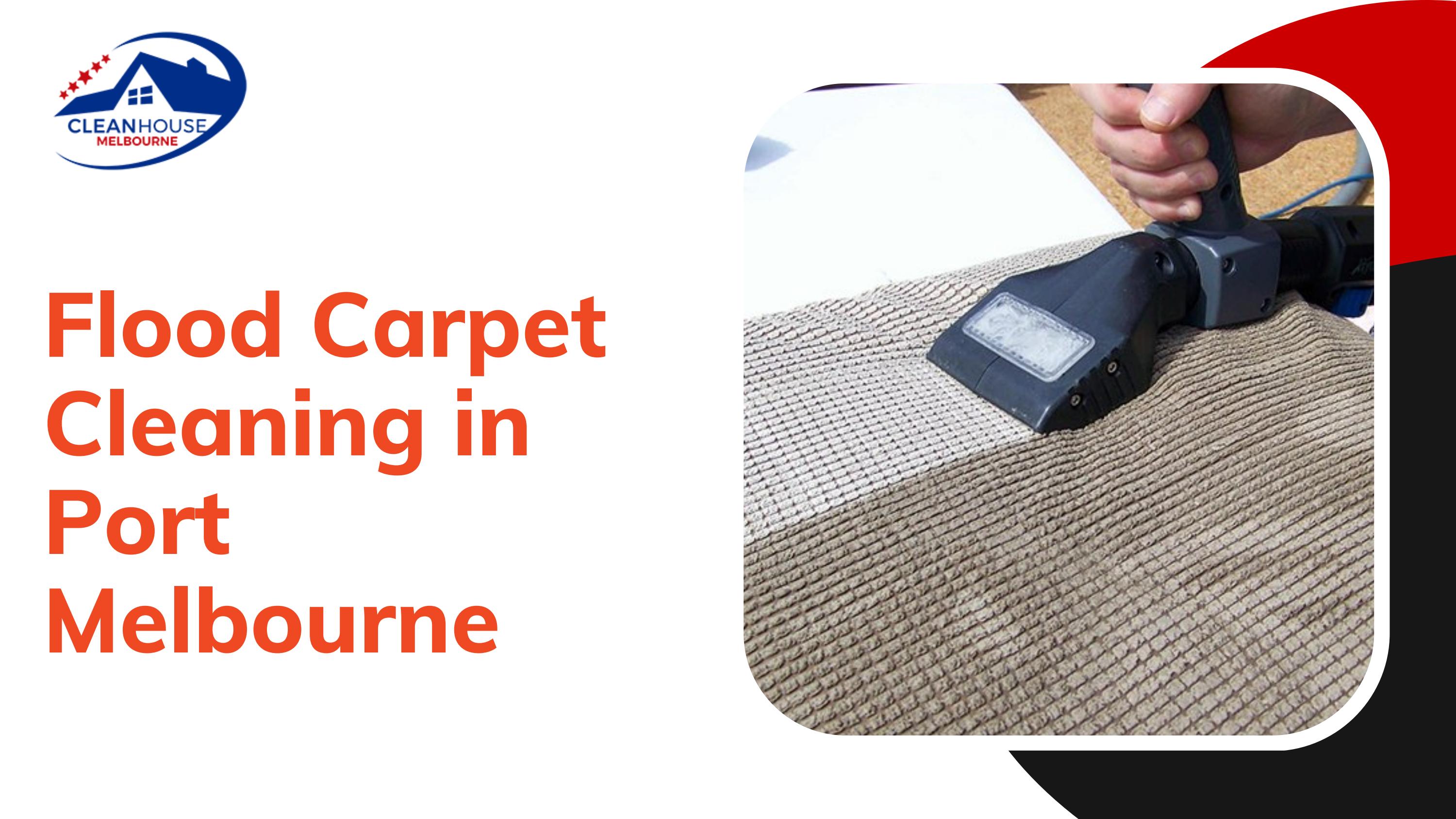 Flood Carpet Cleaning in Port Melbourne by Clean house Melbourne Issuu