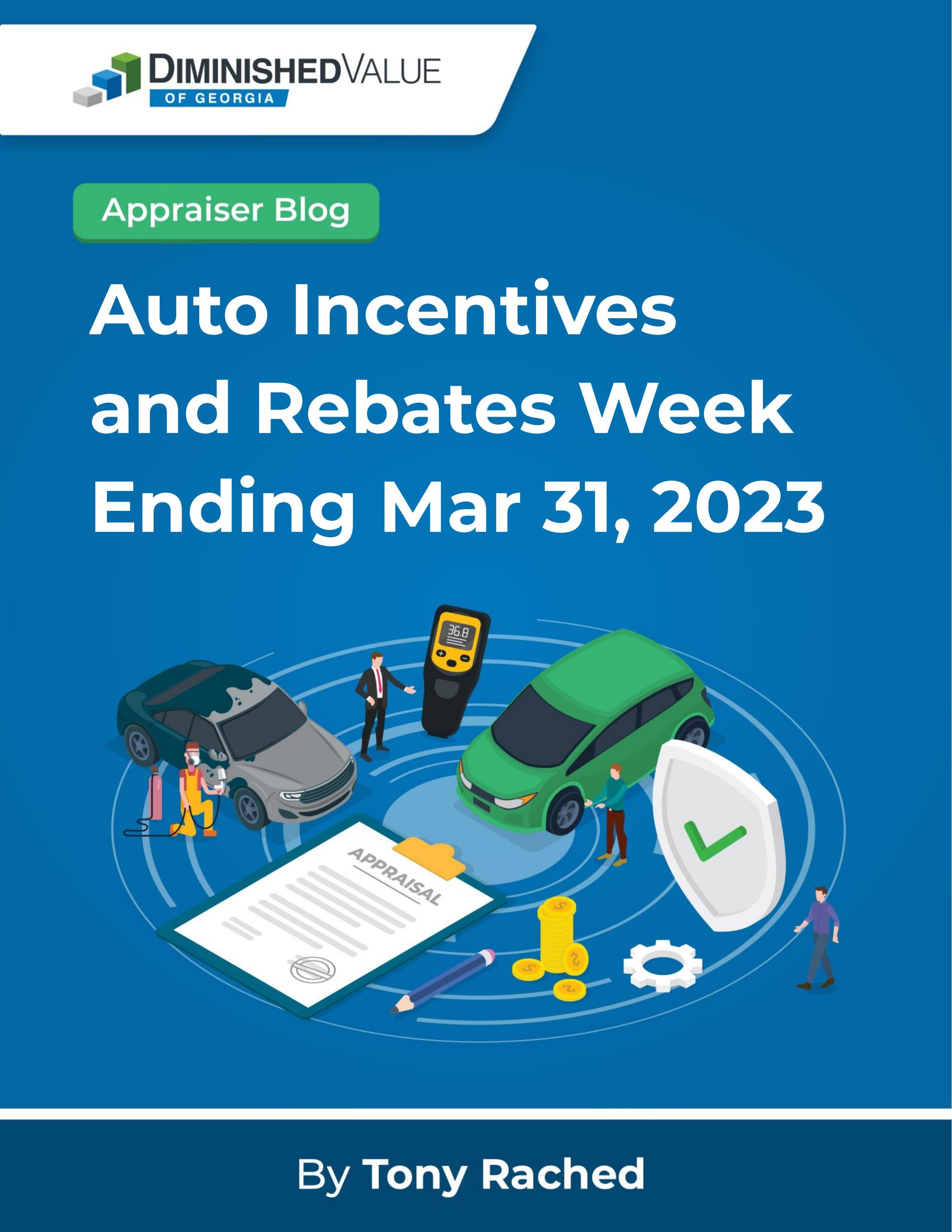 Auto Incentives and Rebates Week Ending Mar 31, 2023 by Diminished