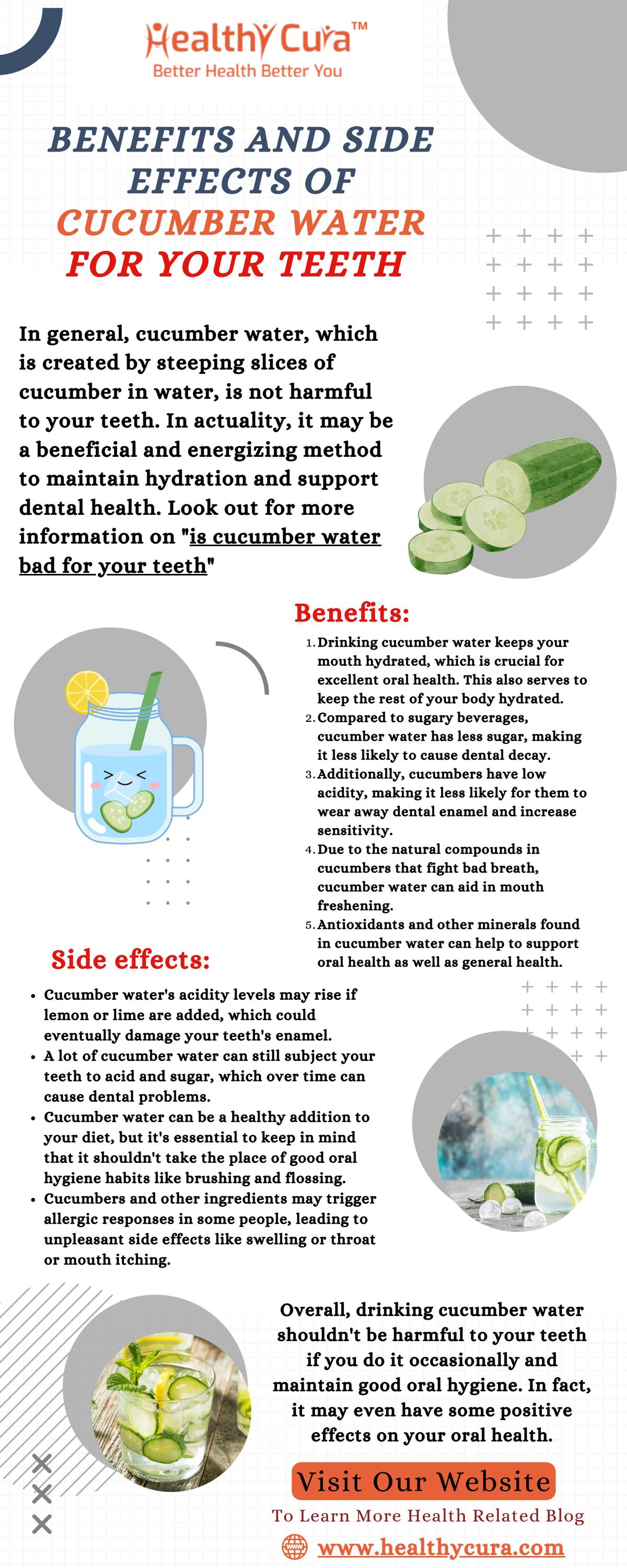 Benefits And Side Effects Of Cucumber Water For Your Teeth by Healthy