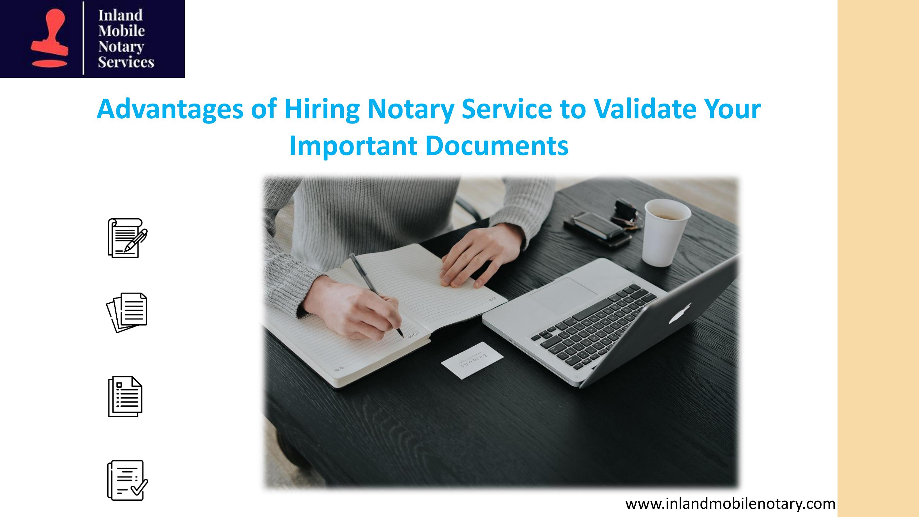 Advantages of Hiring Notary Service to Validate Your Important
