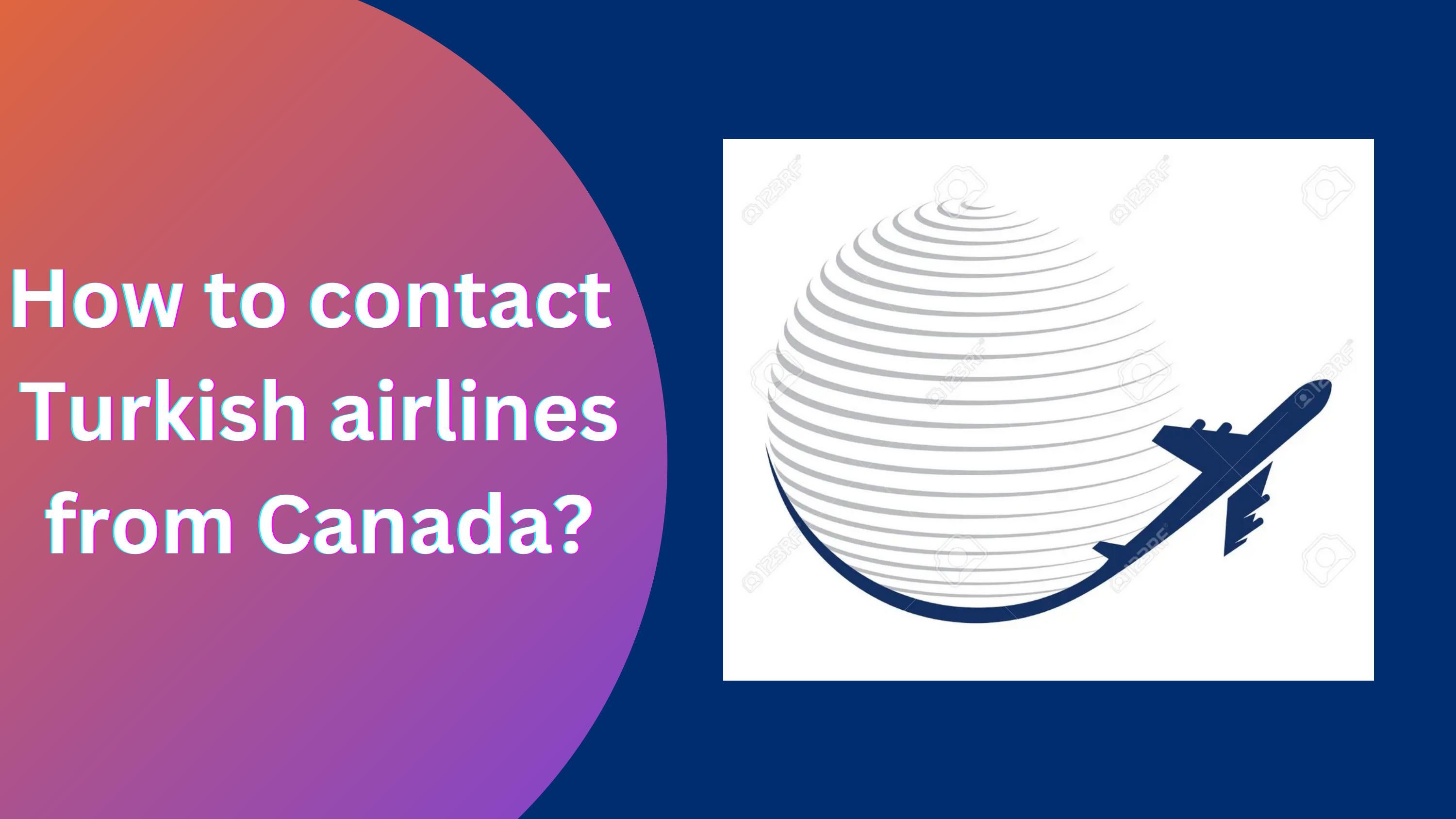 How Do I Contact Turkish Airlines phone from Canada? by Michael Brown
