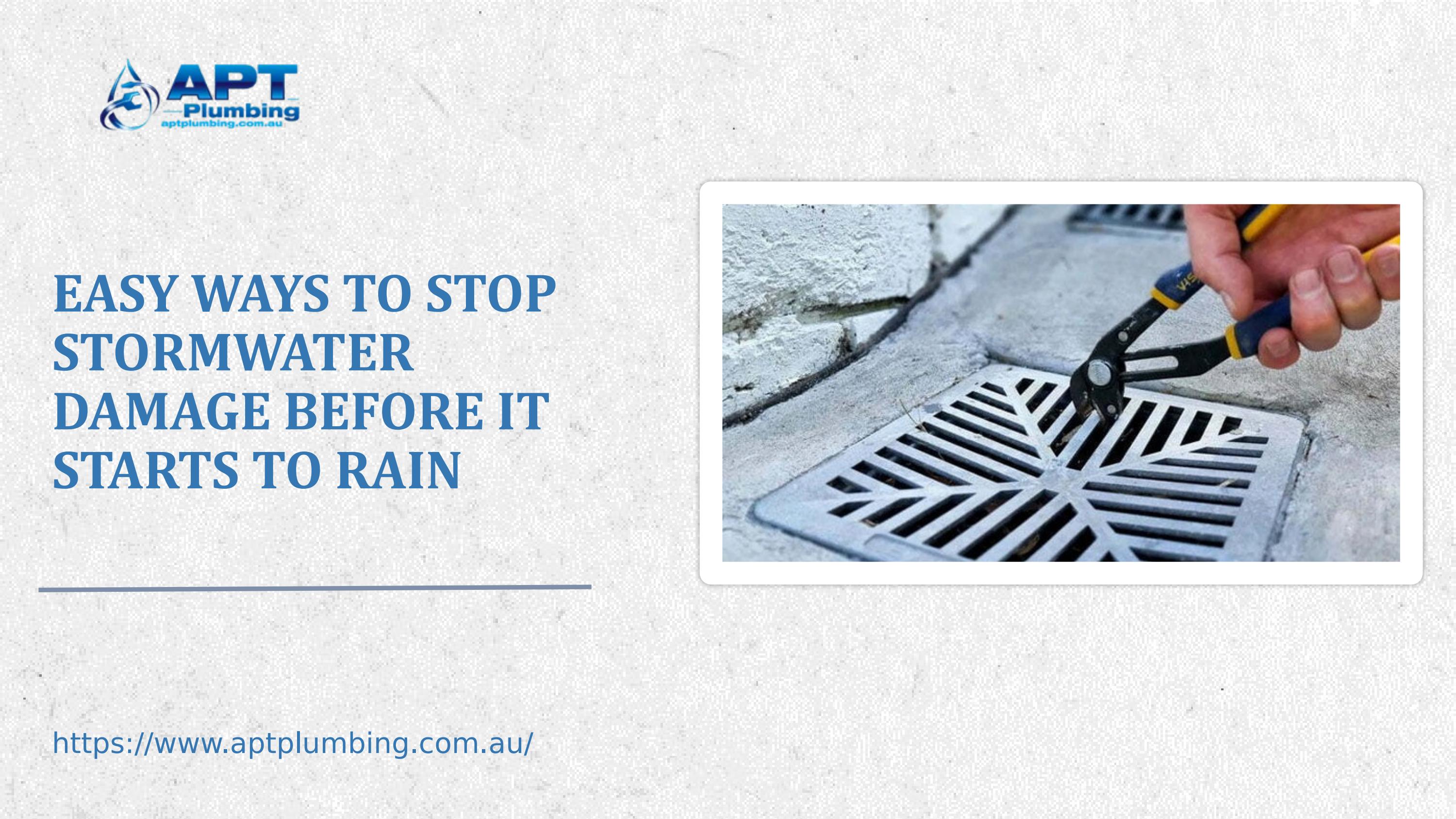 Easy Ways to Stop Stormwater Damage Before it Starts to Rain by APT