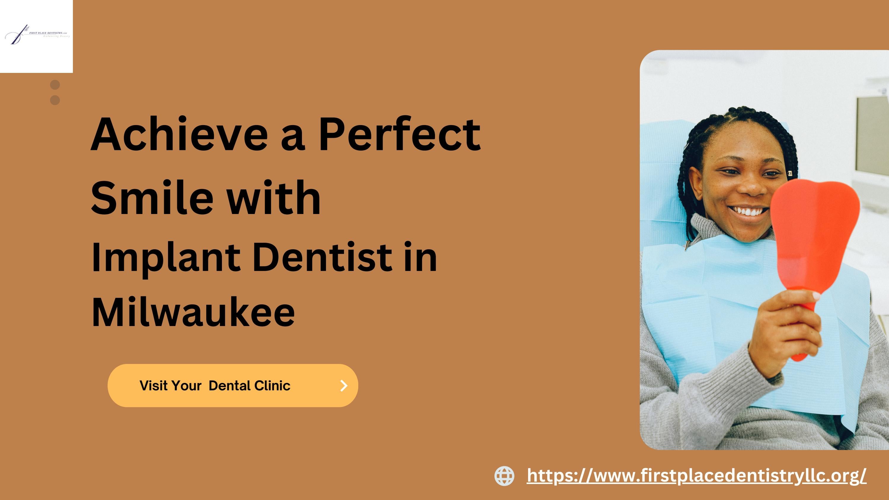 Transform Your Smile with a Premier Implant Dentist in Milwaukee by firstplacedentistry Issuu