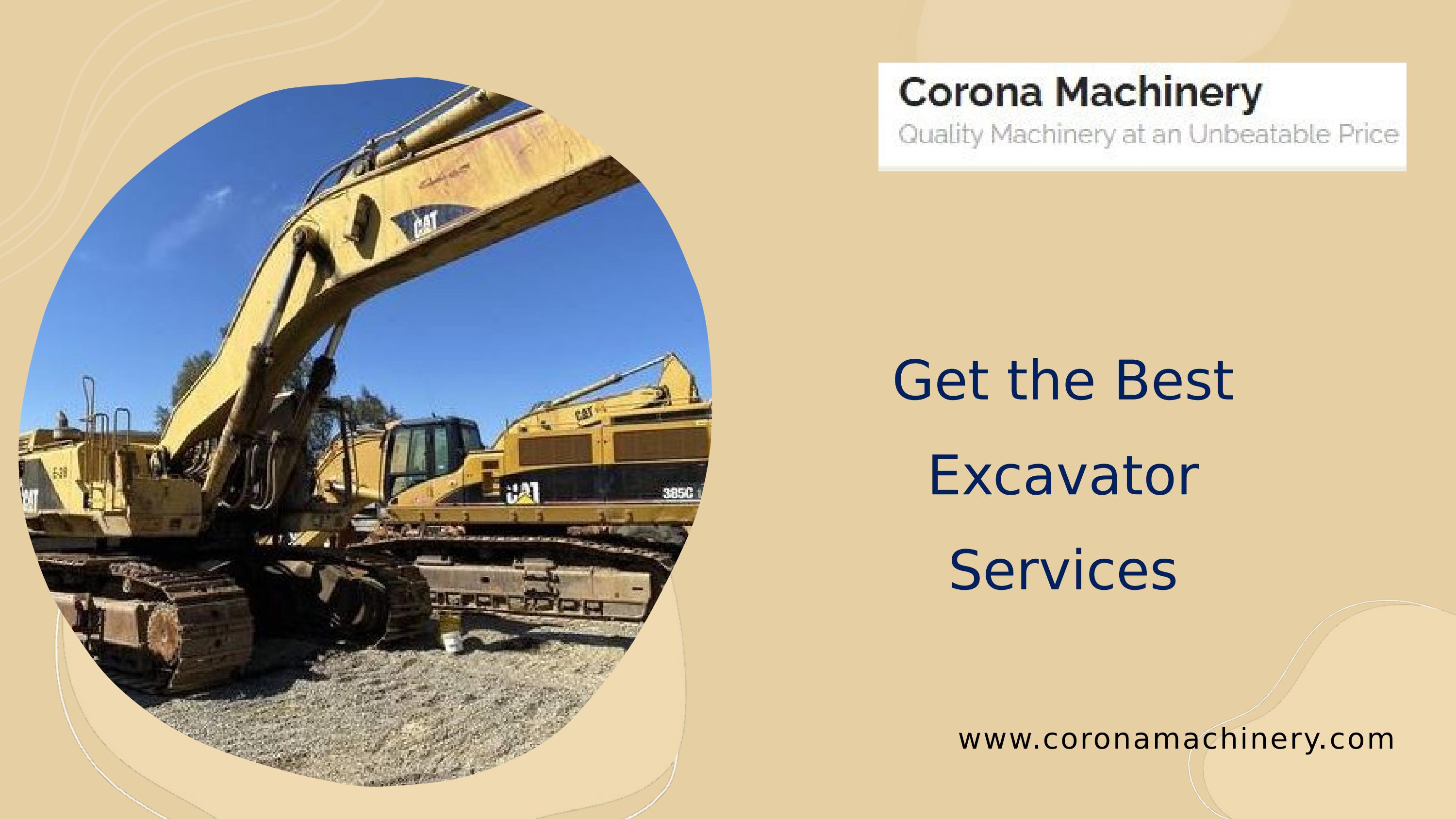 Get HighQuality Excavator Rental Services From Corona Machinery by