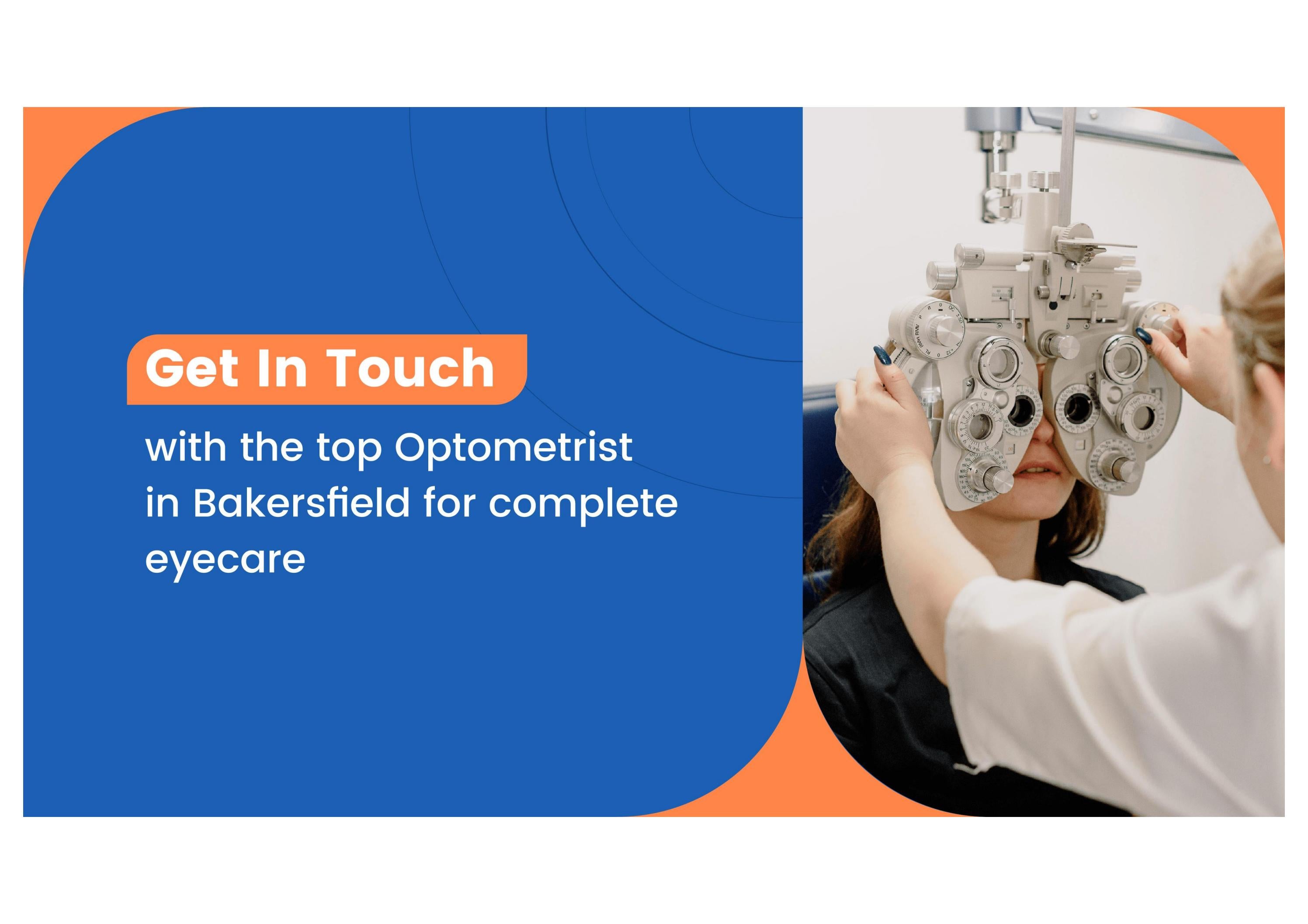 Get In Touch With The Top Optometrist in Bakersfield For Complete