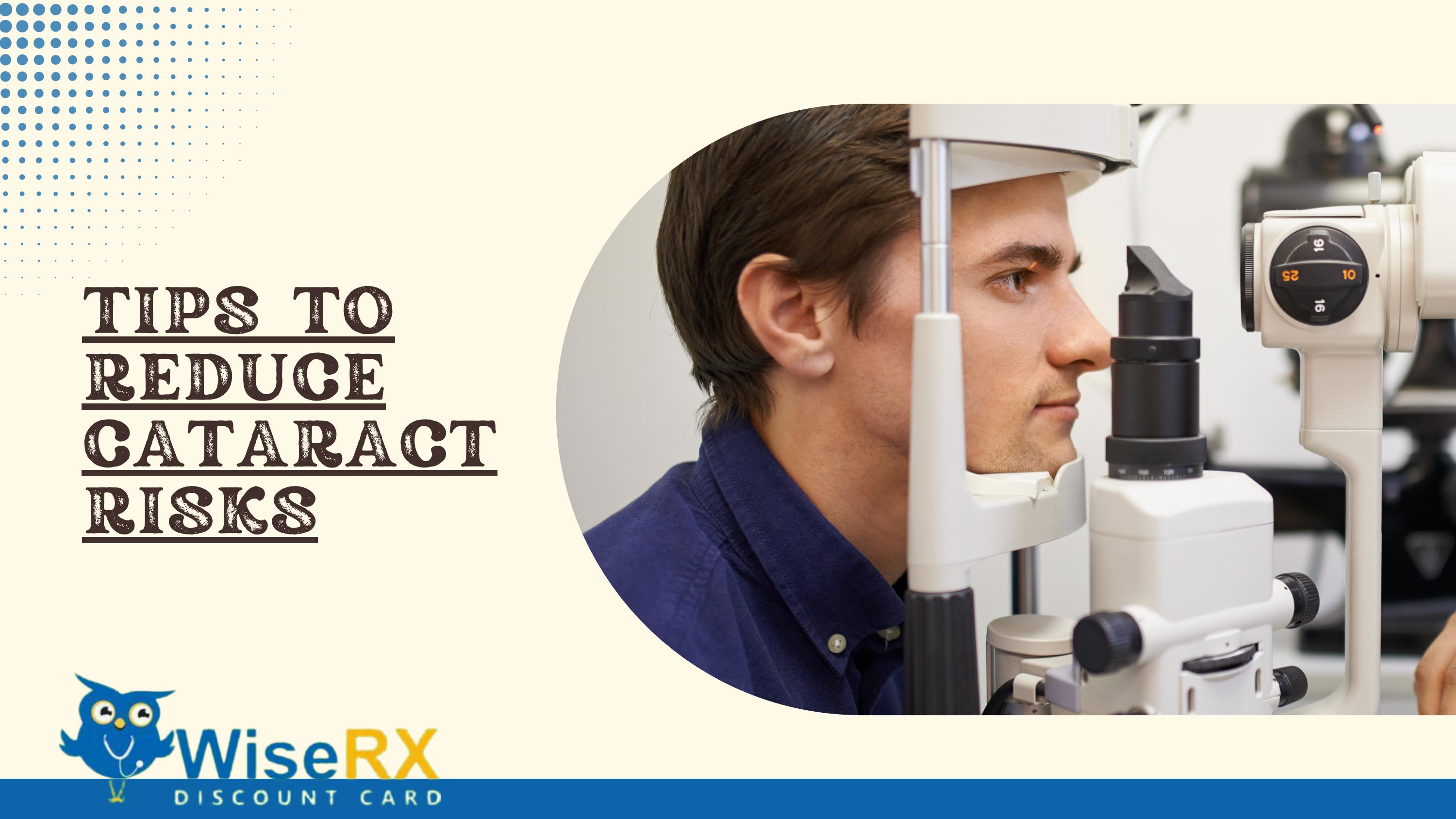 Tips To Reduce Cataract Risks by Wise Rx Card Issuu