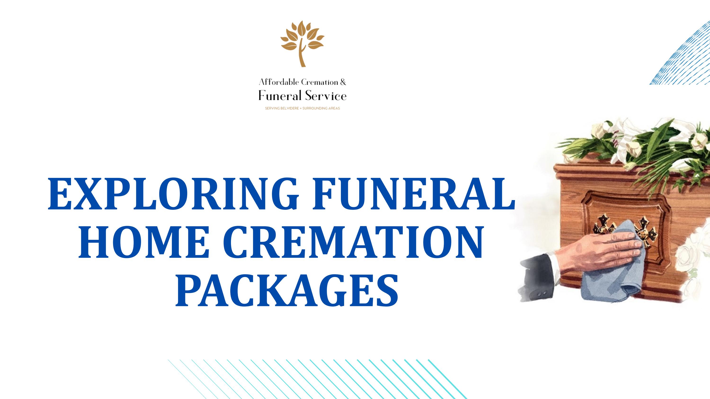 Exploring Funeral Home Cremation Packages by affordablecremationb Issuu