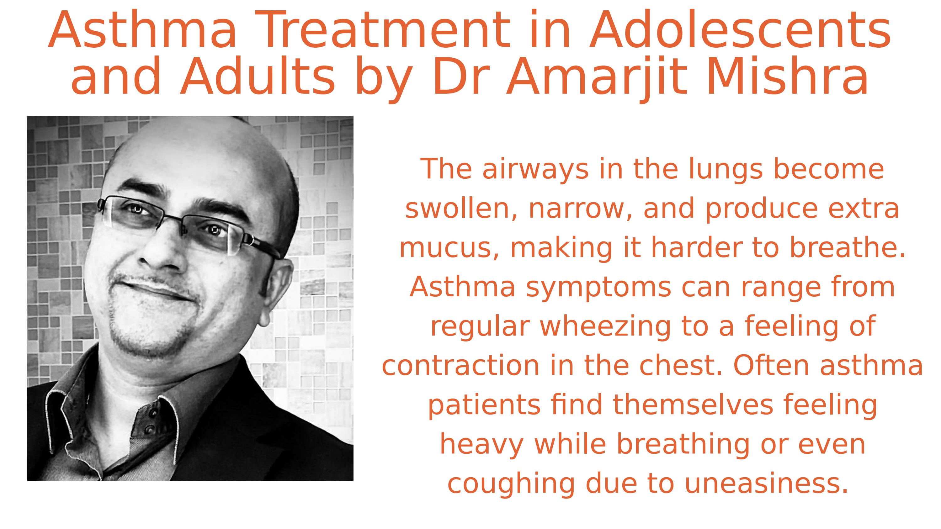 Asthma Treatment in Adolescents and Adults by Dr Amarjit Mishra by