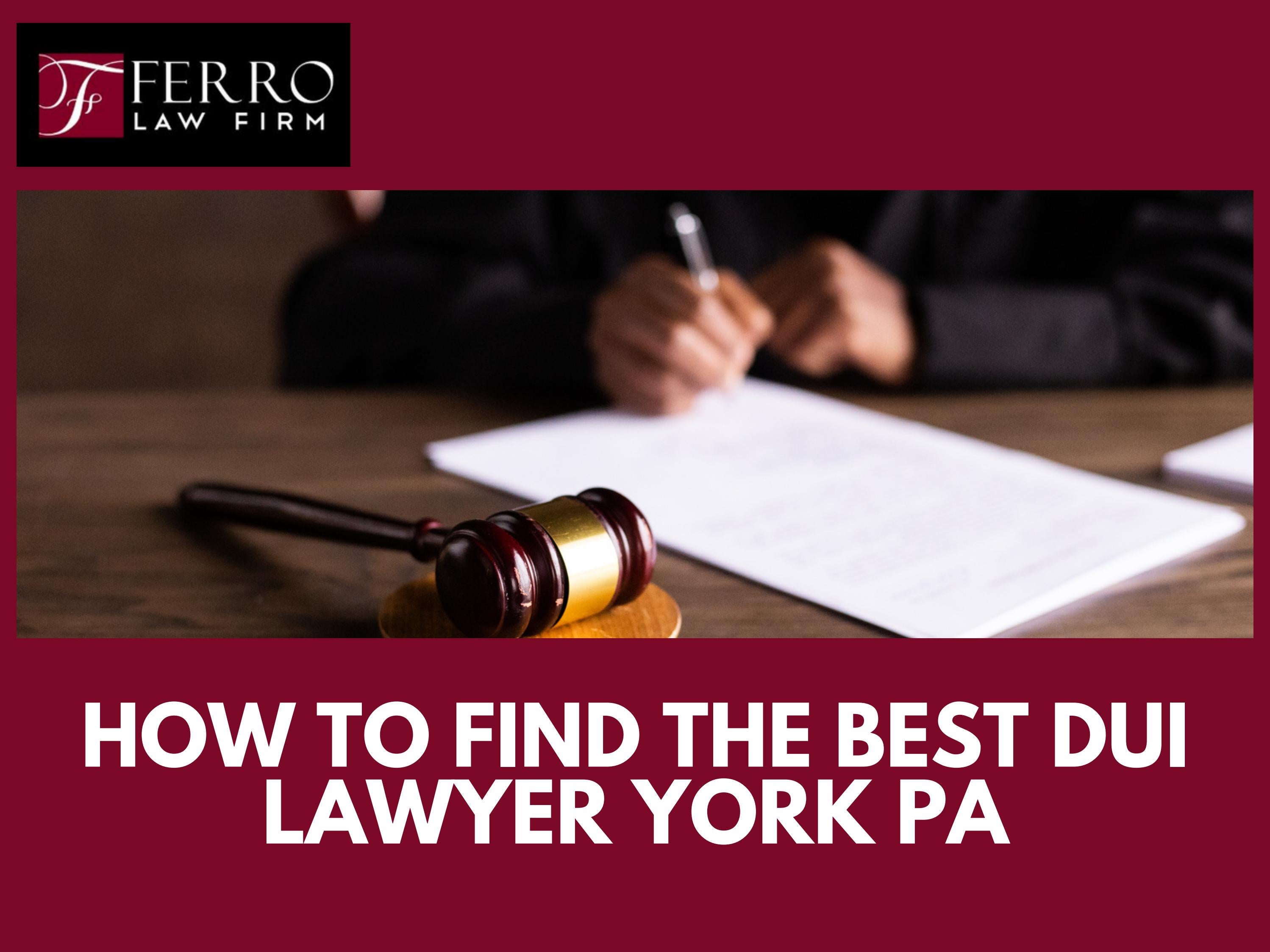To find the best dui lawyer York pa by Ferro Law Firm Issuu
