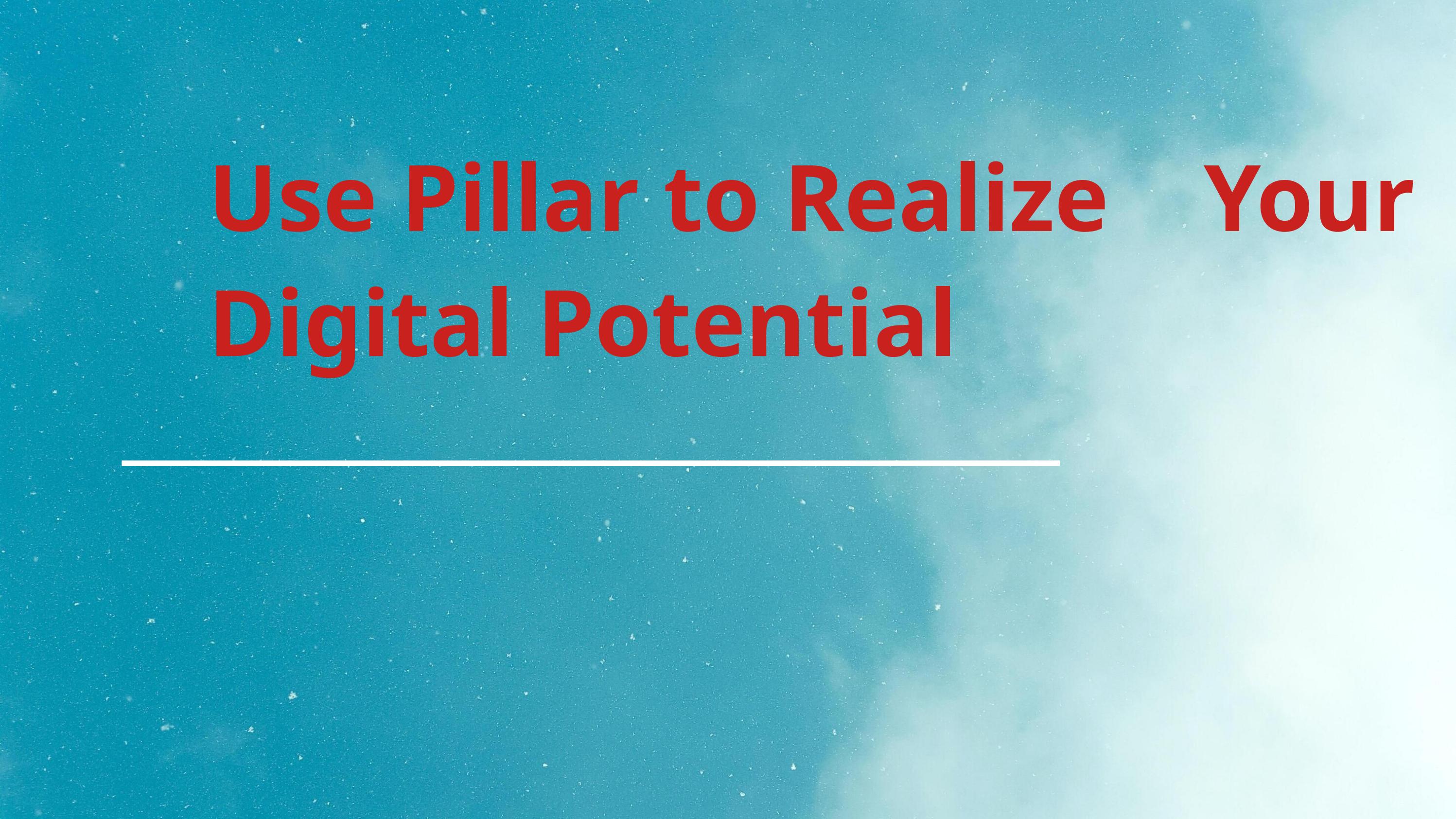 Use Pillar To Realize Your Digital Potential By Pillar Creators Issuu use-pillar-to-realize-your-digital-potential-by-pillar-creators-issuu