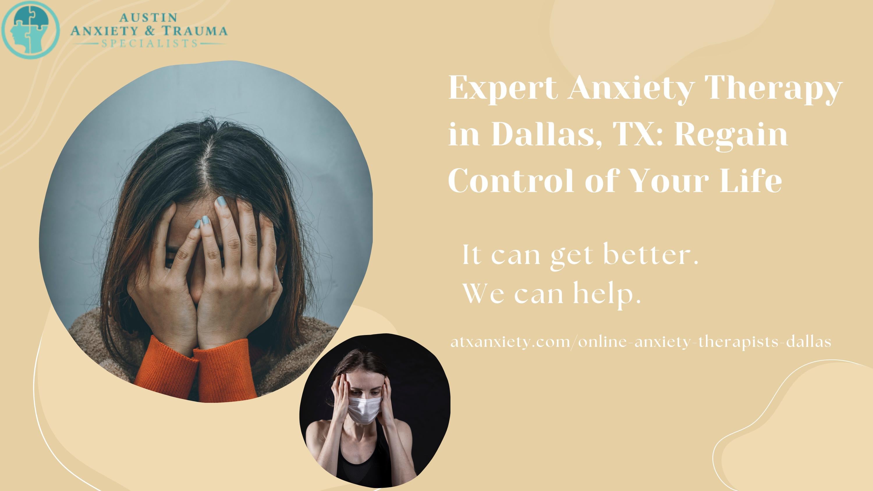 Expert Anxiety Therapy in Dallas, TX Regain Control of Your Life by