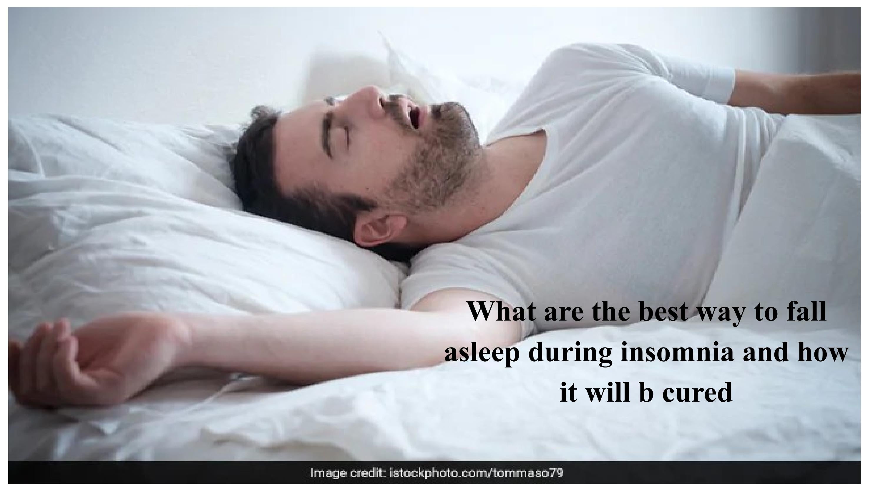 What are the best way to fall asleep during insomnia and how it will b