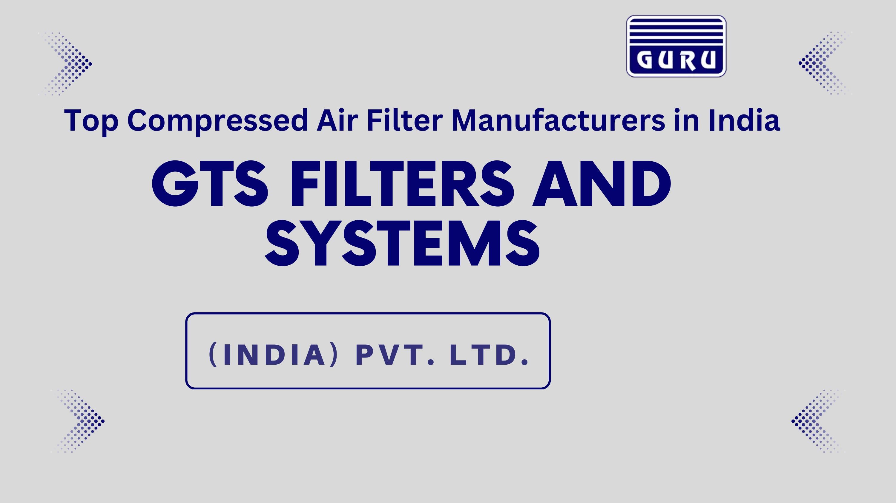 The topmost Compressed Air Filter Manufacturers in India! by Guru