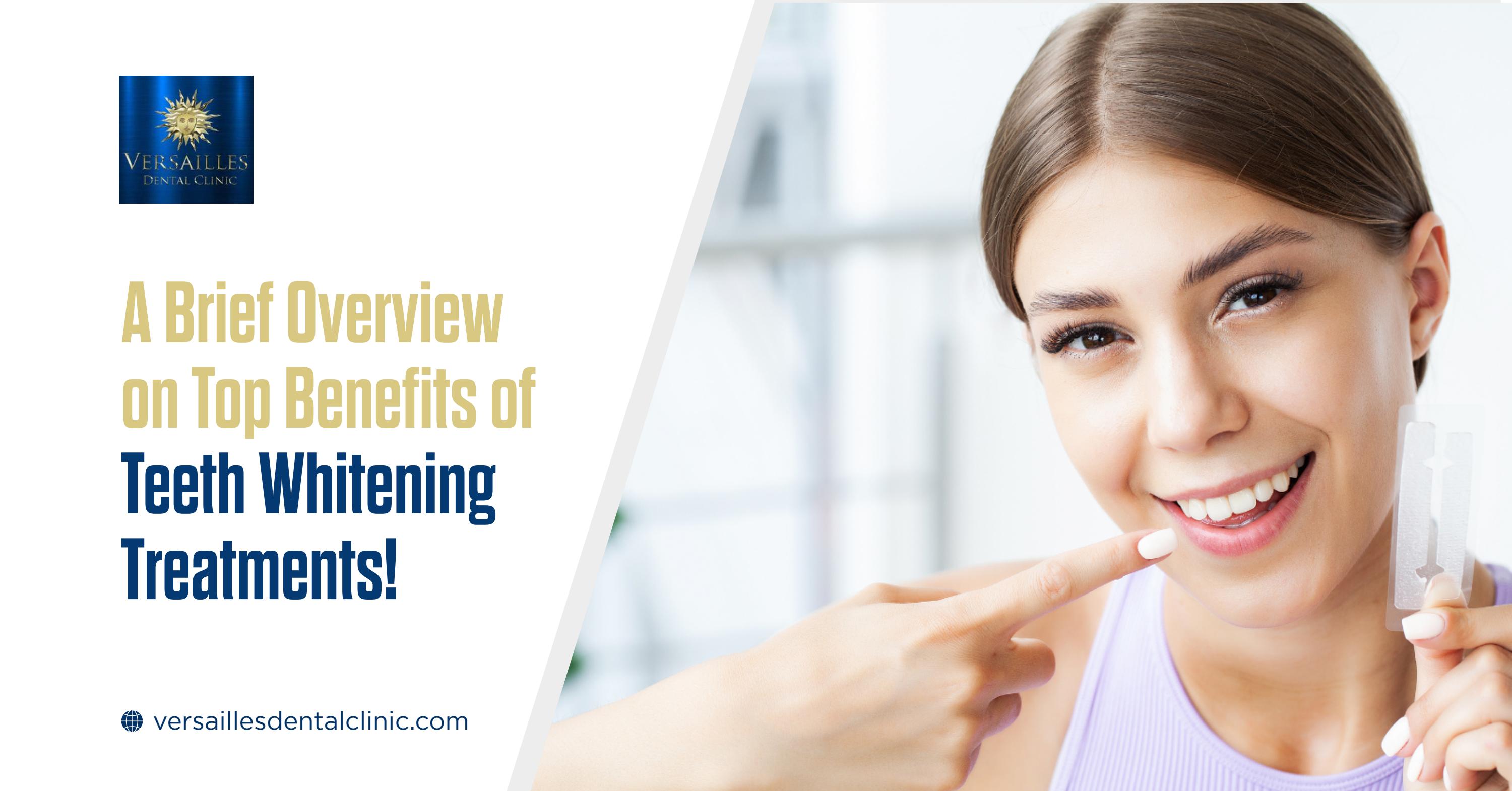 Top Benefits of Teeth Whitening Treatments Versailles Dental Clinic by