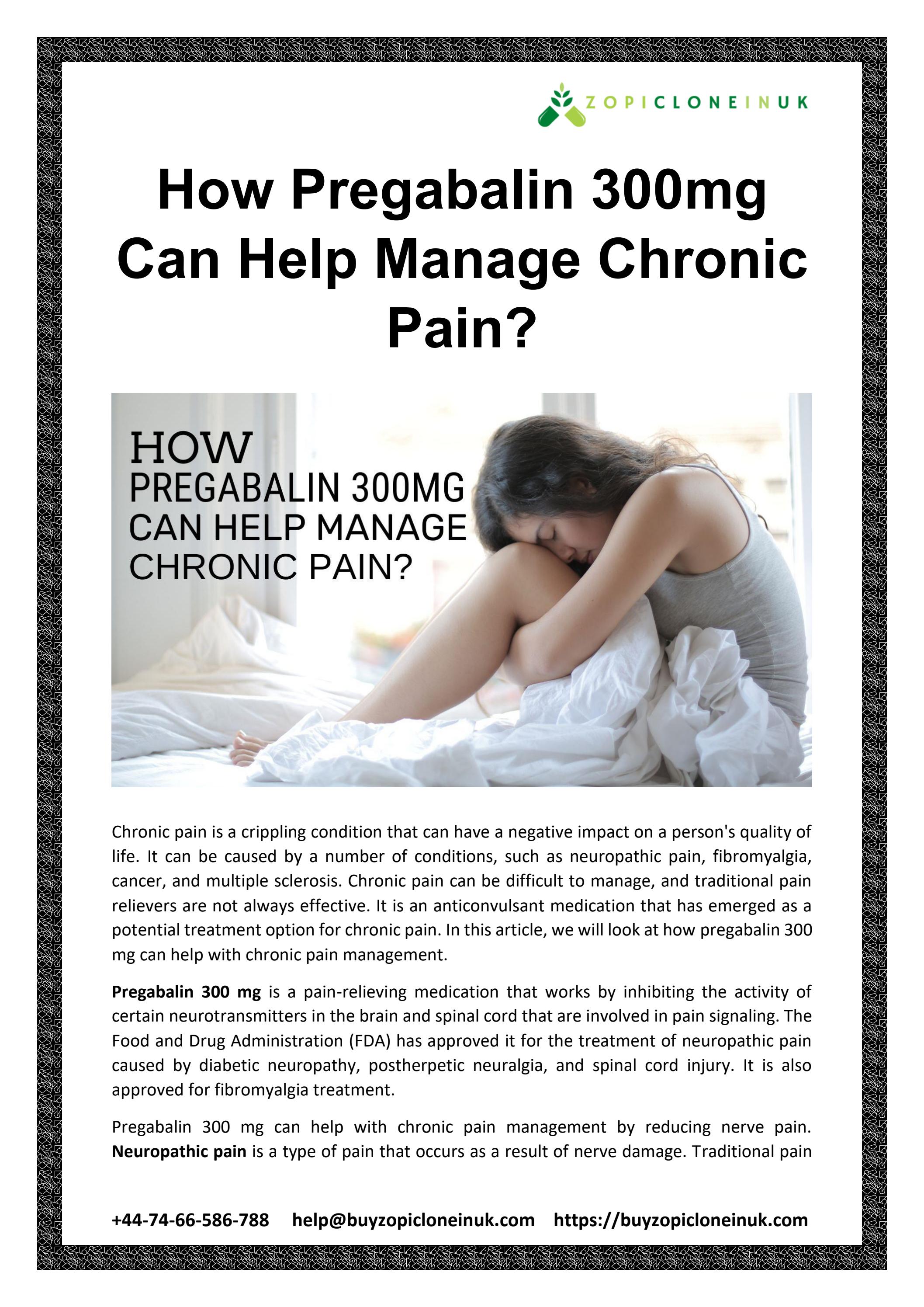 How Pregabalin 300mg Can Help Manage Chronic Pain? by zopicloneinuk Issuu
