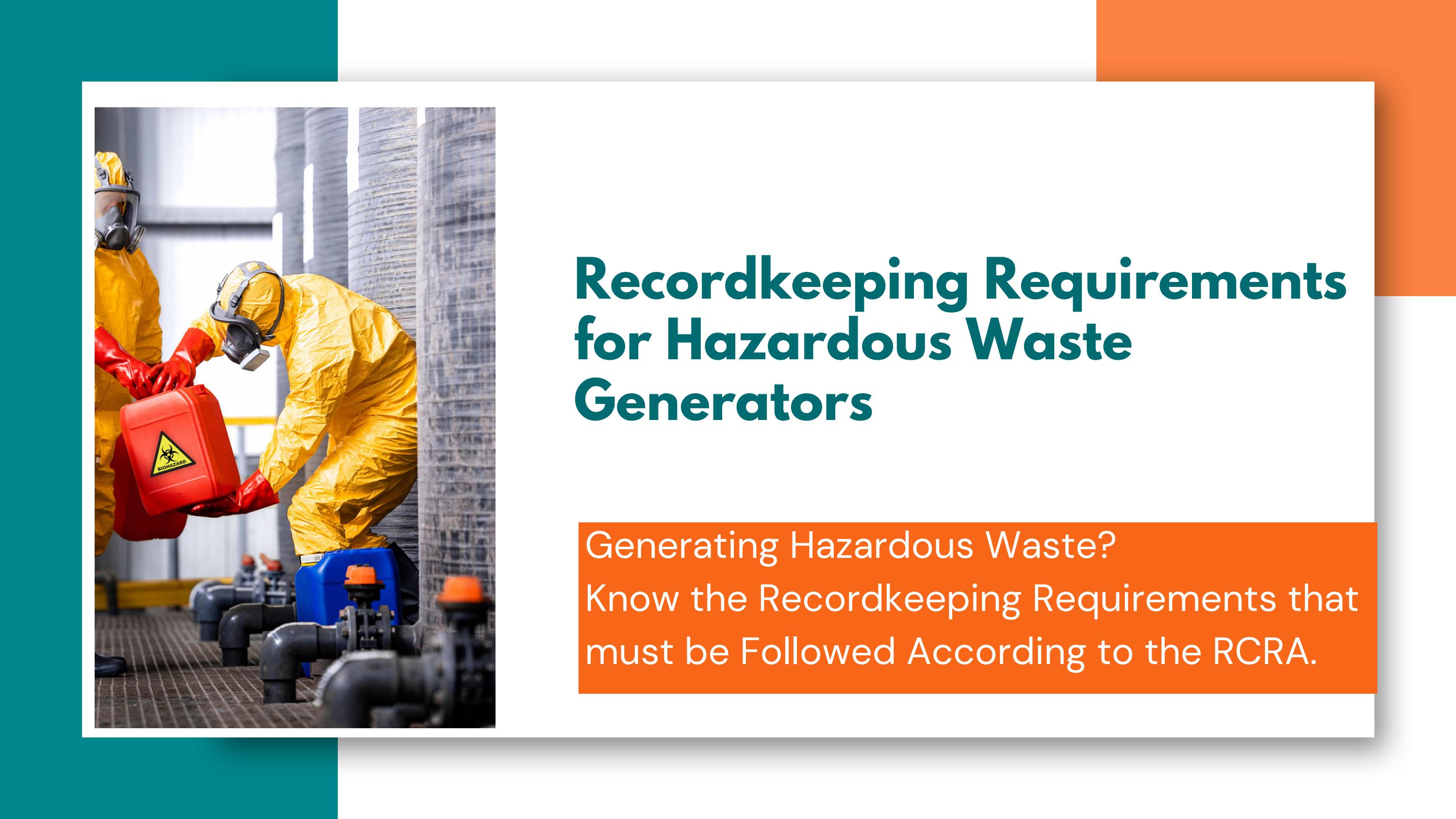 Recordkeeping Requirements for Hazardous Waste Generators by HAZWOPER