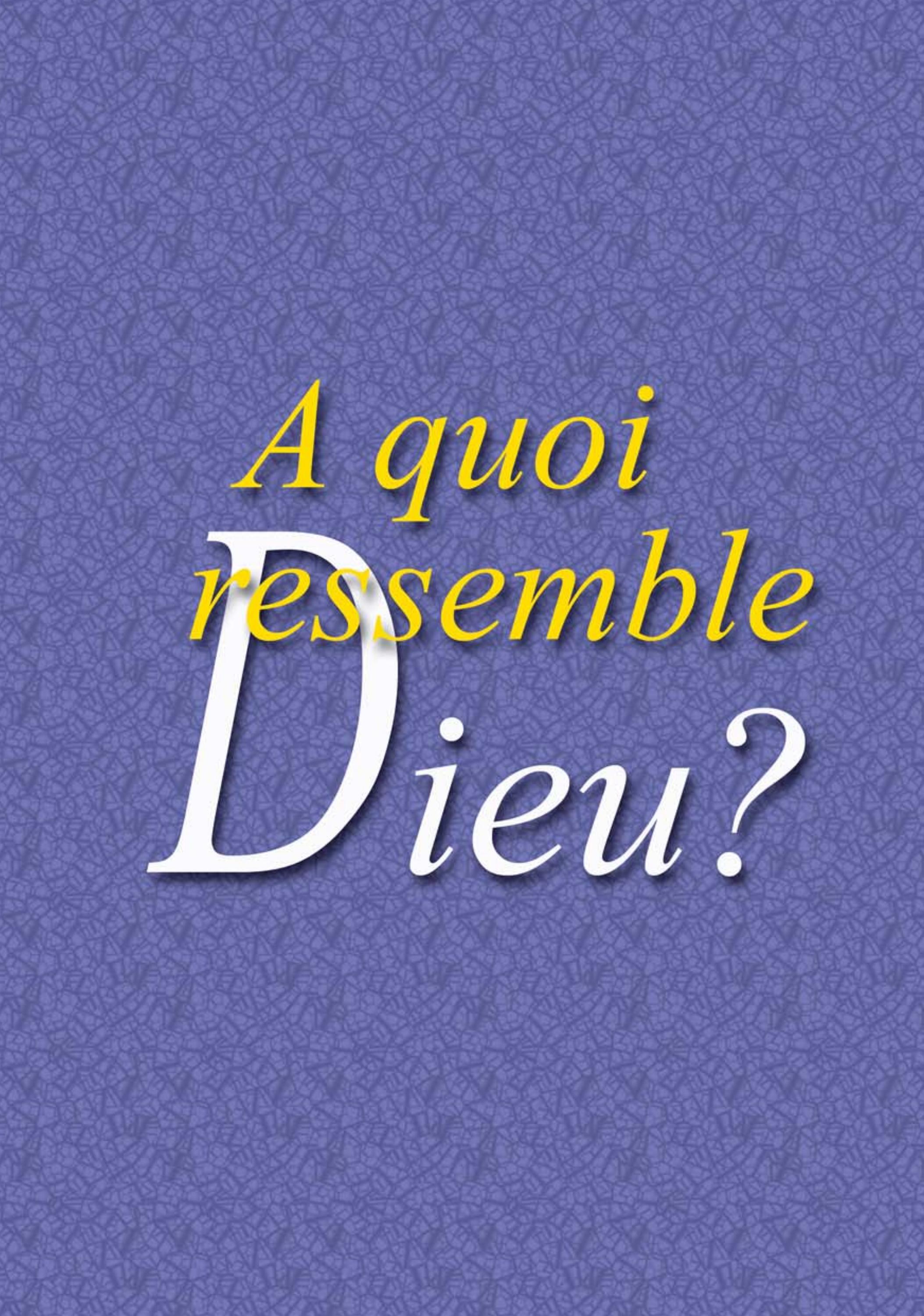 À quoi ressemble Dieu? by Motivé par l