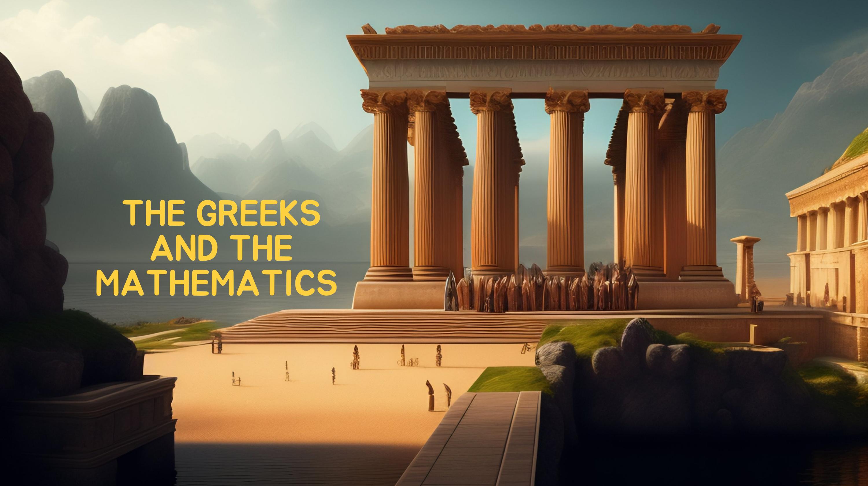 History Of Mathematics Chapter 3 The Greeks By Math Topics By Dr History Of Mathematics Chapter 3 The Greeks By Math Topics By Dr