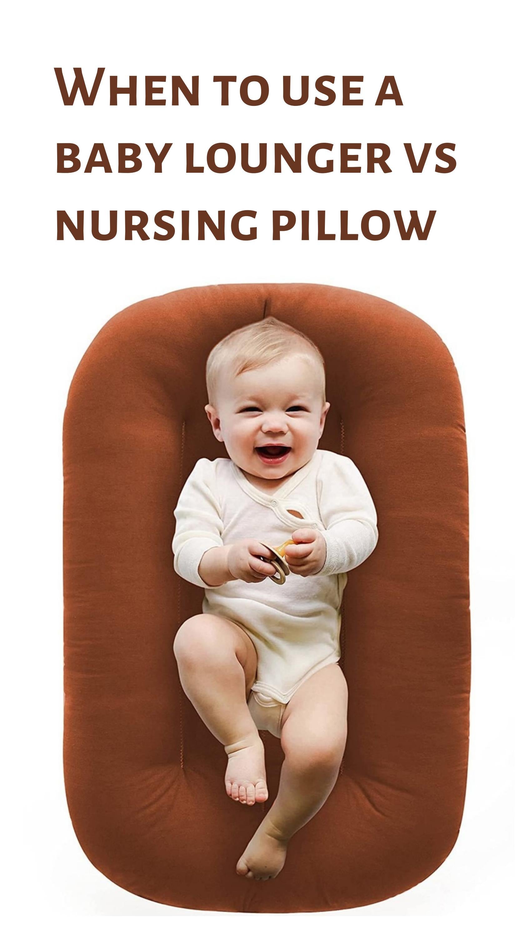 When to use a baby lounger vs nursing pillow by Kimflyangel2 Issuu