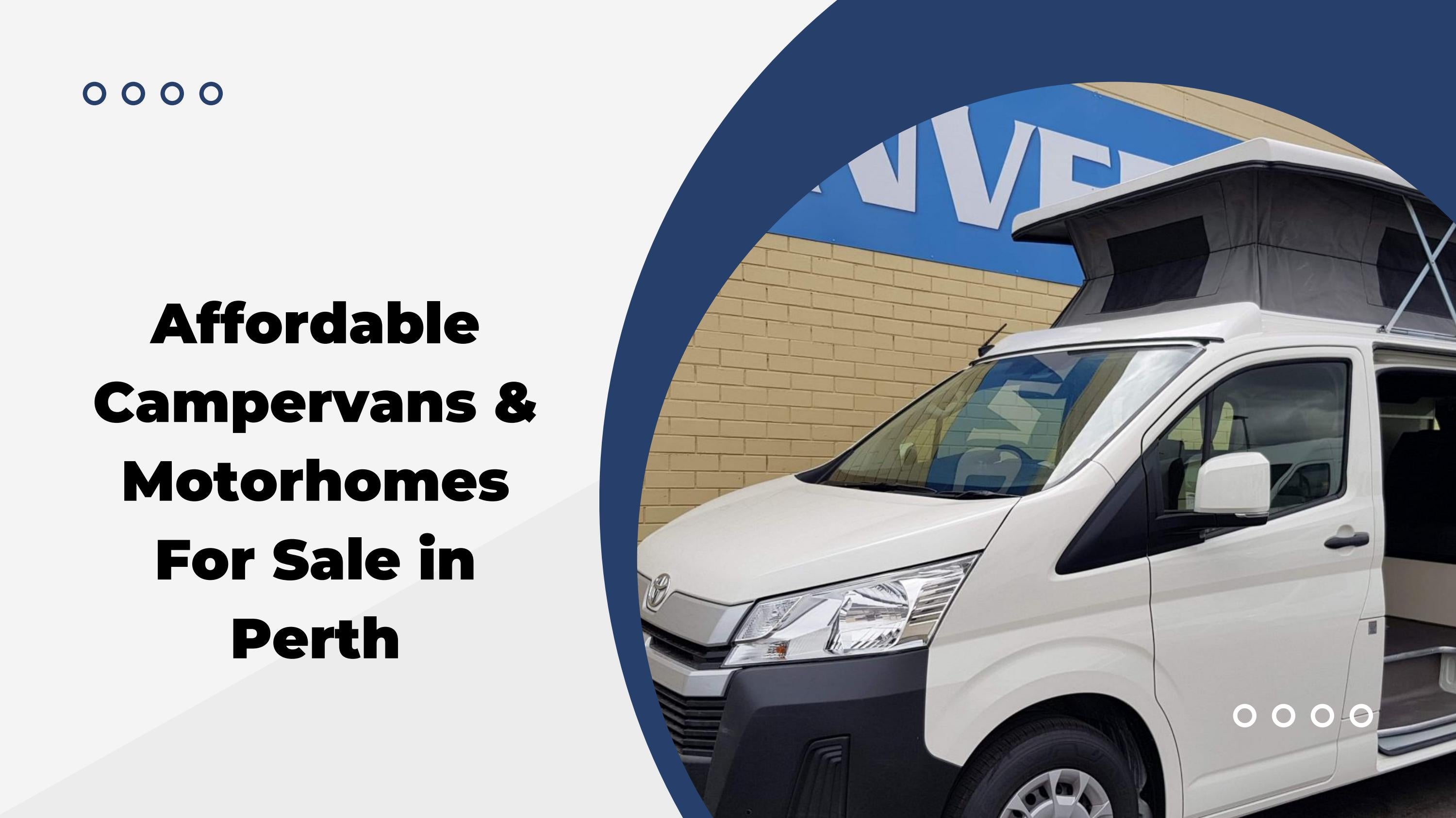 Affordable Campervans & Motorhomes For Sale in Perth by Dove Camper