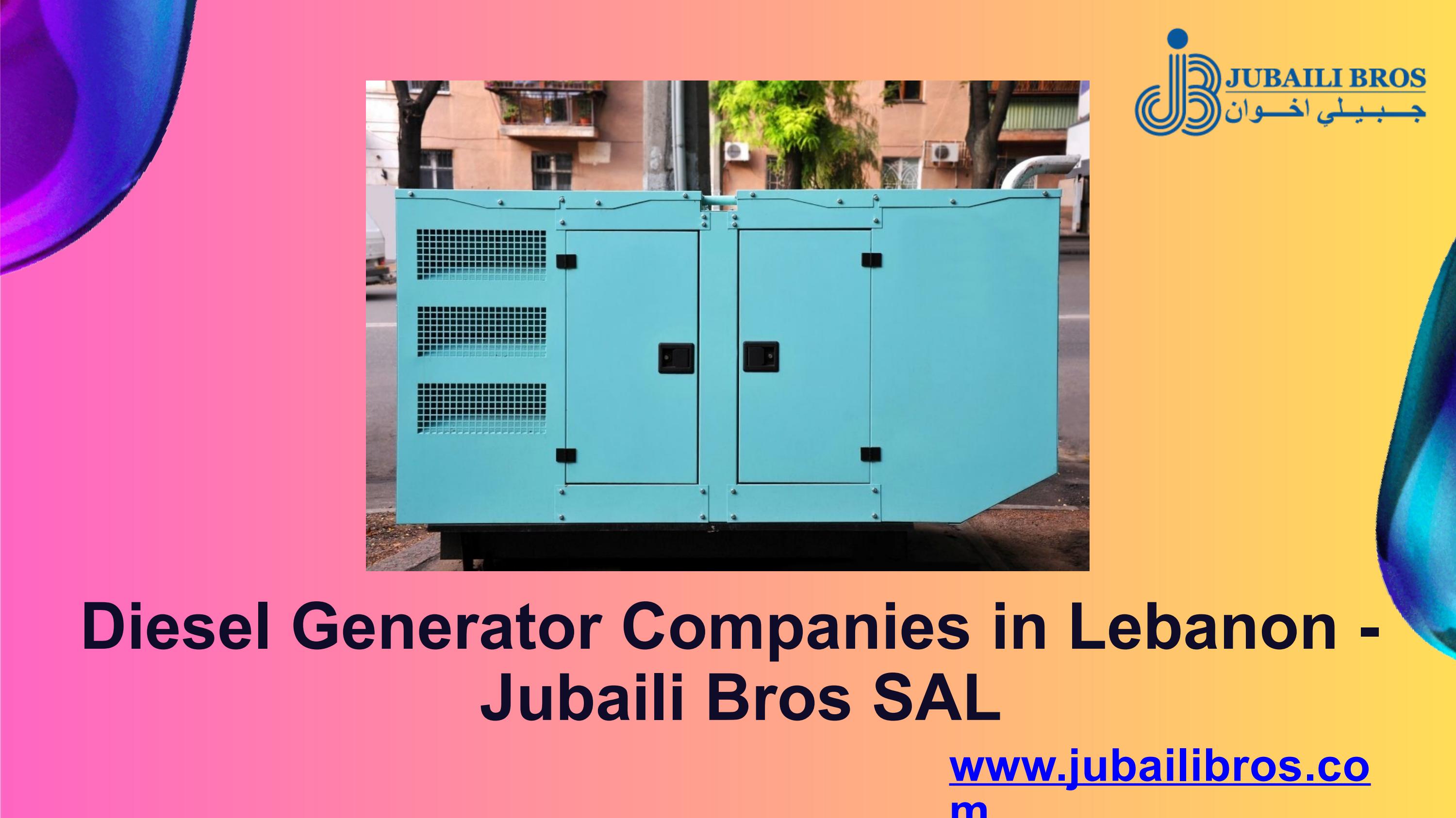 Diesel Generator Companies in Lebanon Jubaili Bros by Jubaili Bros Issuu