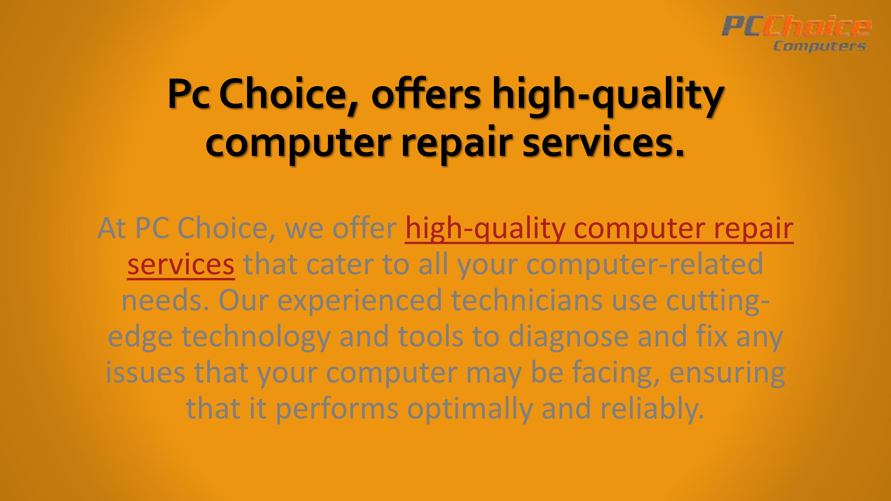 PC Choice High Quality Computer Repair Services by PC Choice Issuu