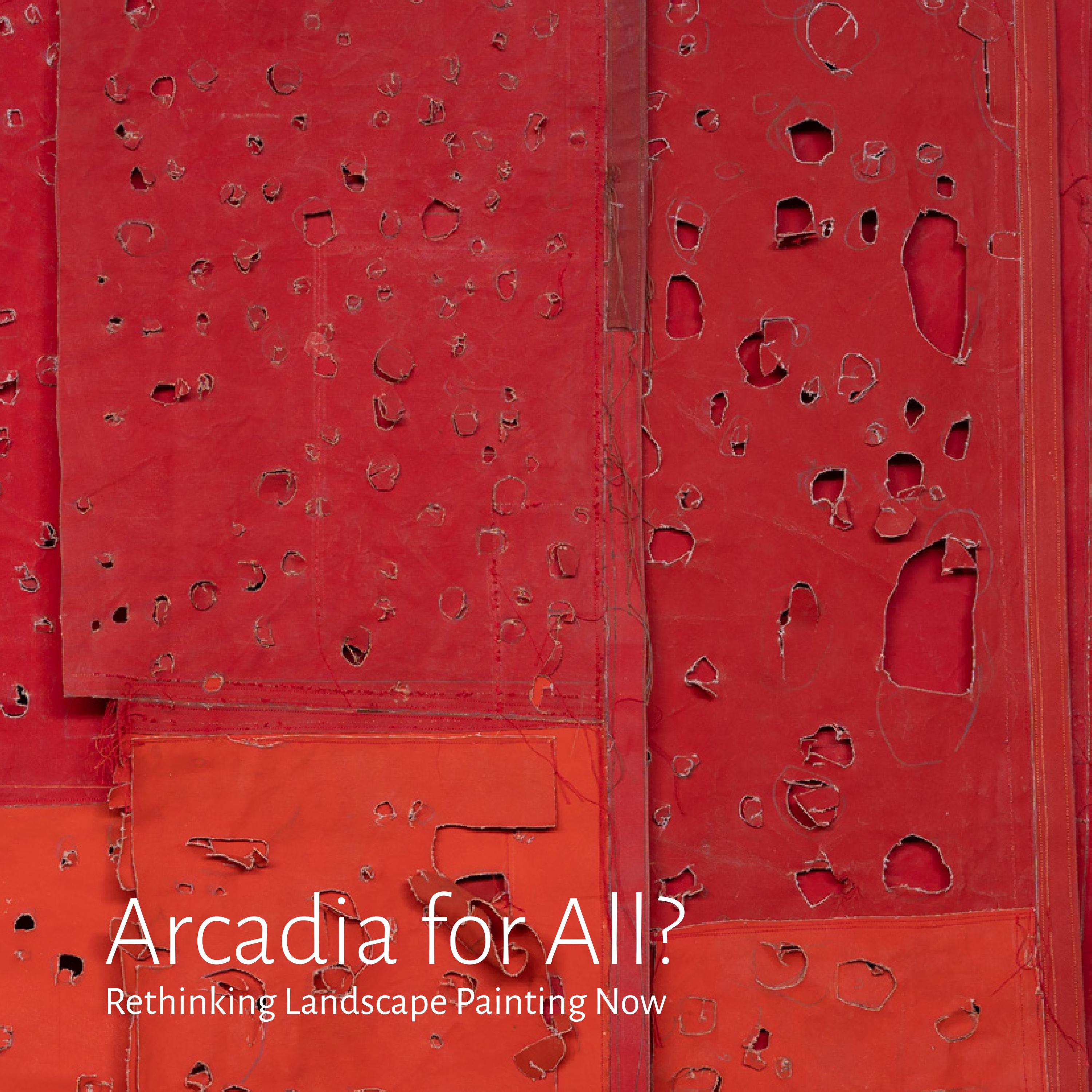 Arcadia for All? Rethinking Landscape Painting Now by The Stanley