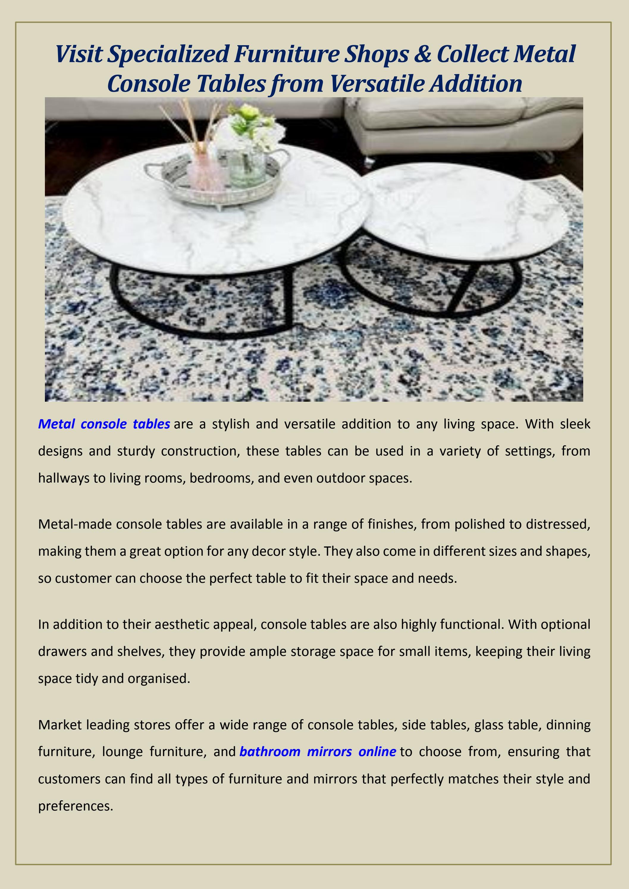 Visit Specialized Furniture Shops & Collect Metal Console Tables from