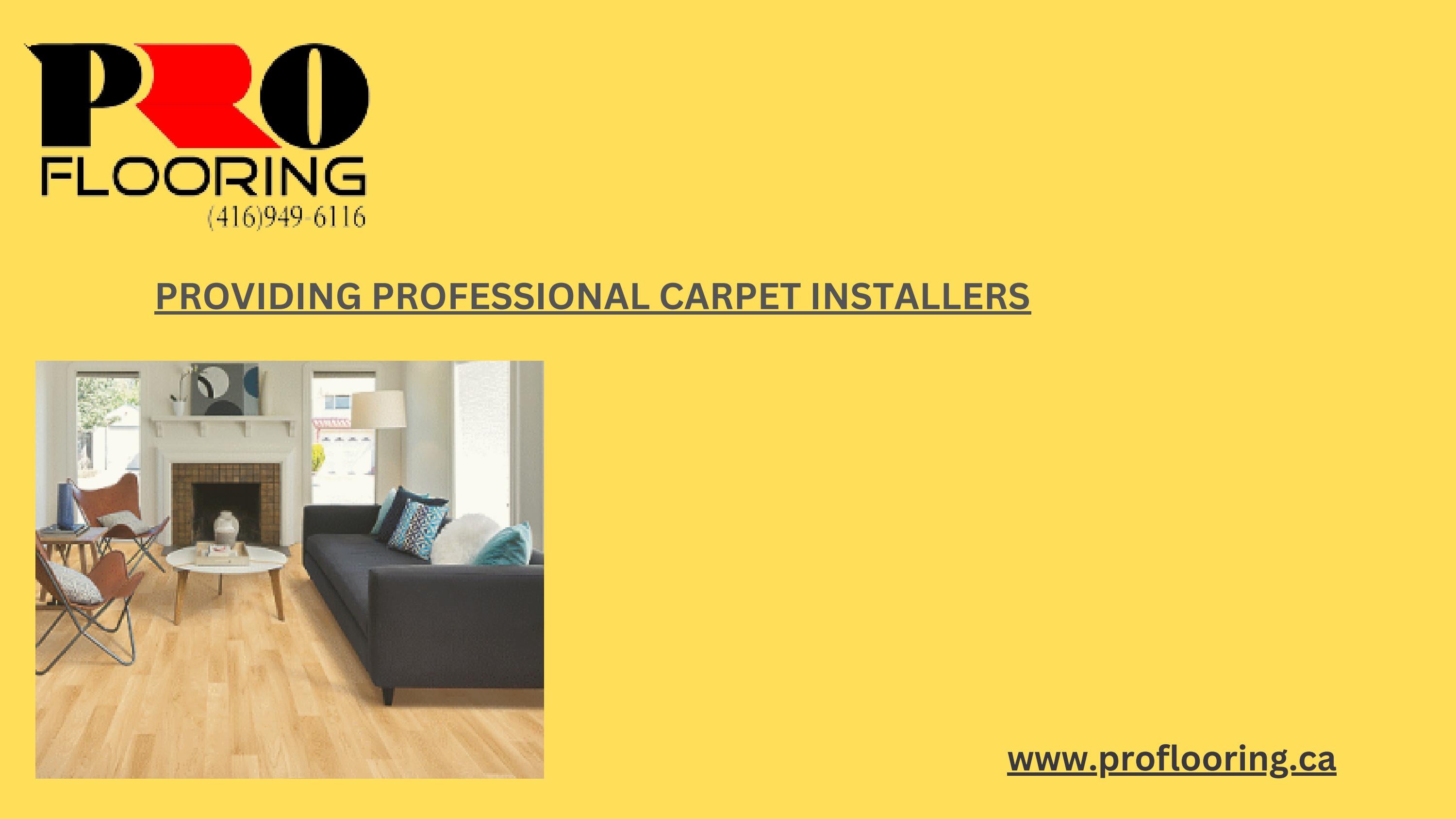 PROVIDING PROFESSIONAL CARPET INSTALLERS by proflooring.ca Issuu