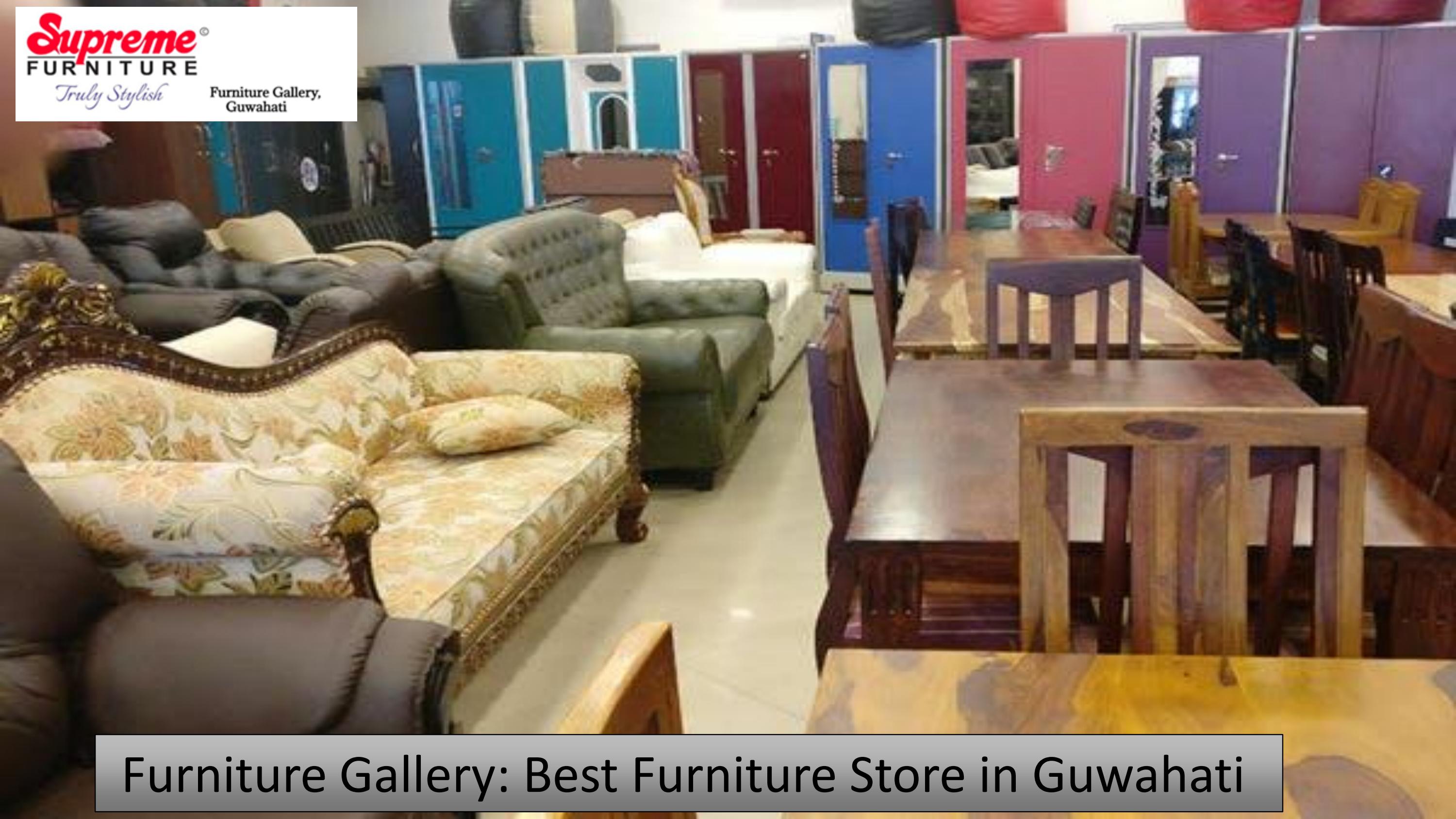 Furniture Gallery the best furniture store in Guwahati Elite Home Furniture by furniture