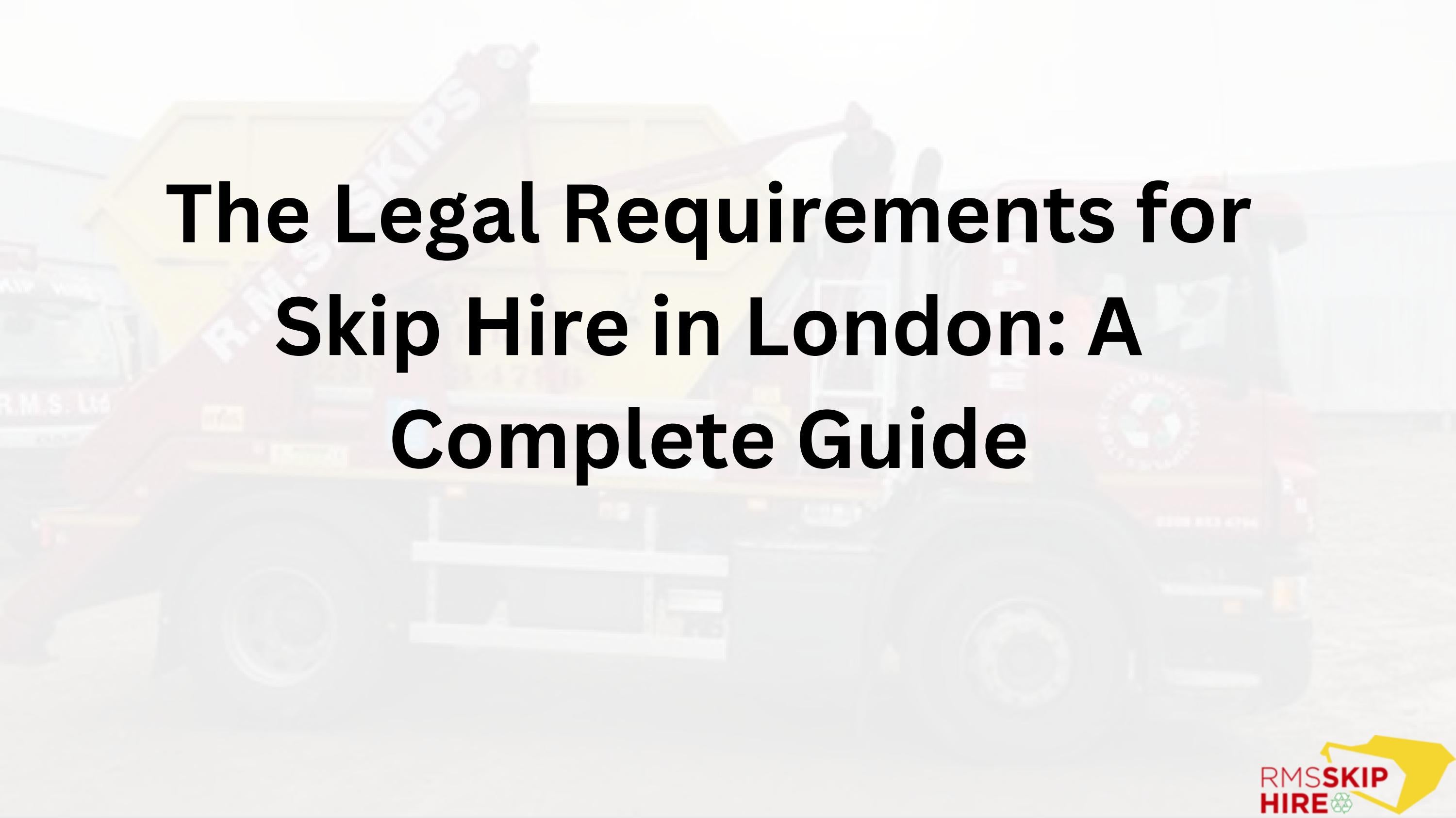 The Legal Requirements for Skip Hire in London A Complete Guide by social.rmsskips Issuu