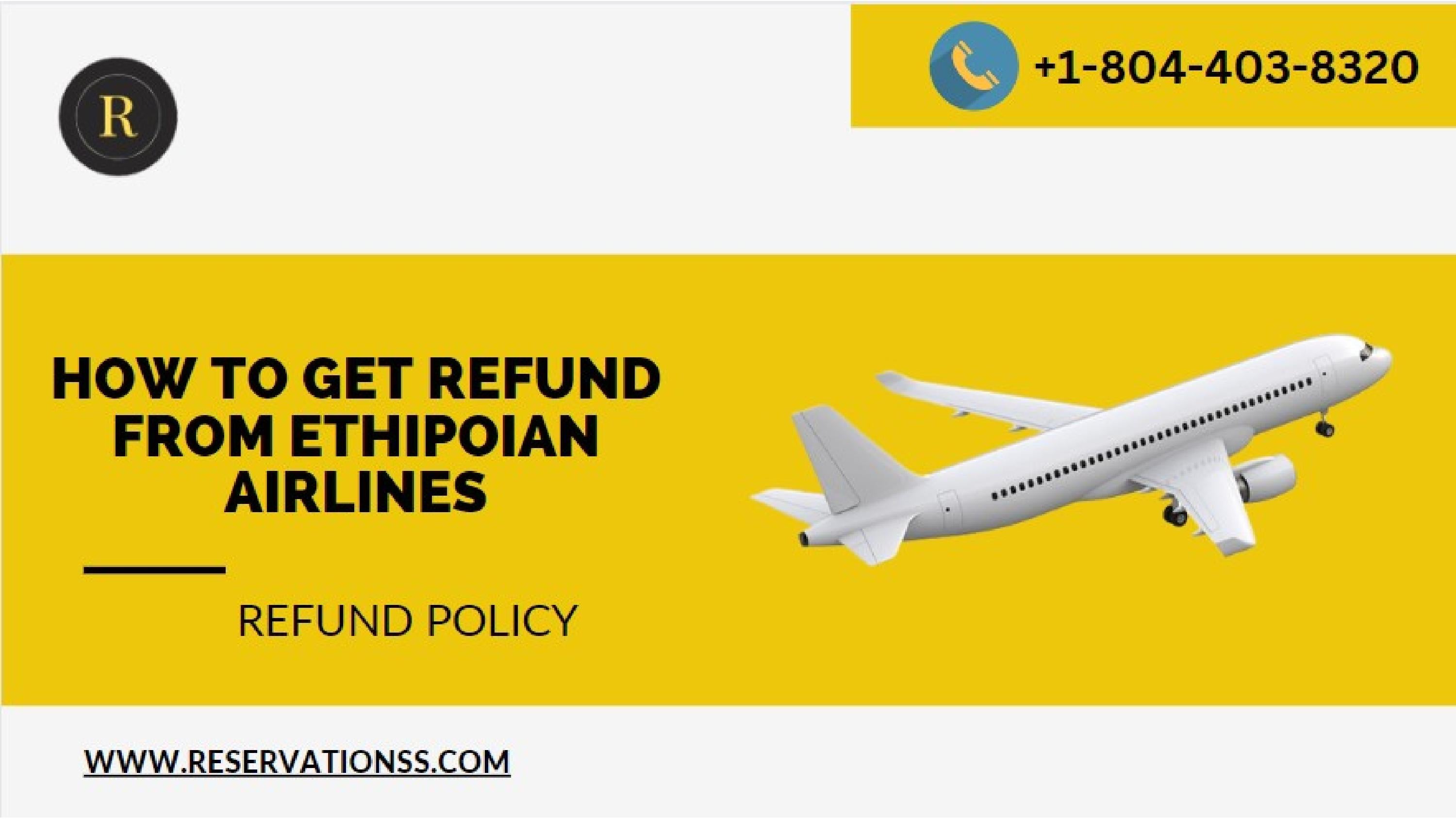 Ethiopian airlines refund policy by aliza william issuu