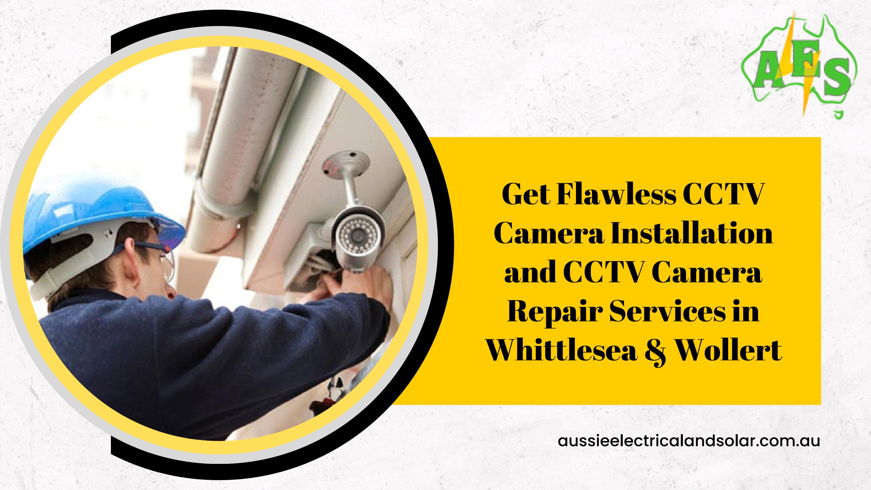 Get Flawless CCTV Camera Installation and CCTV Camera Repair Services