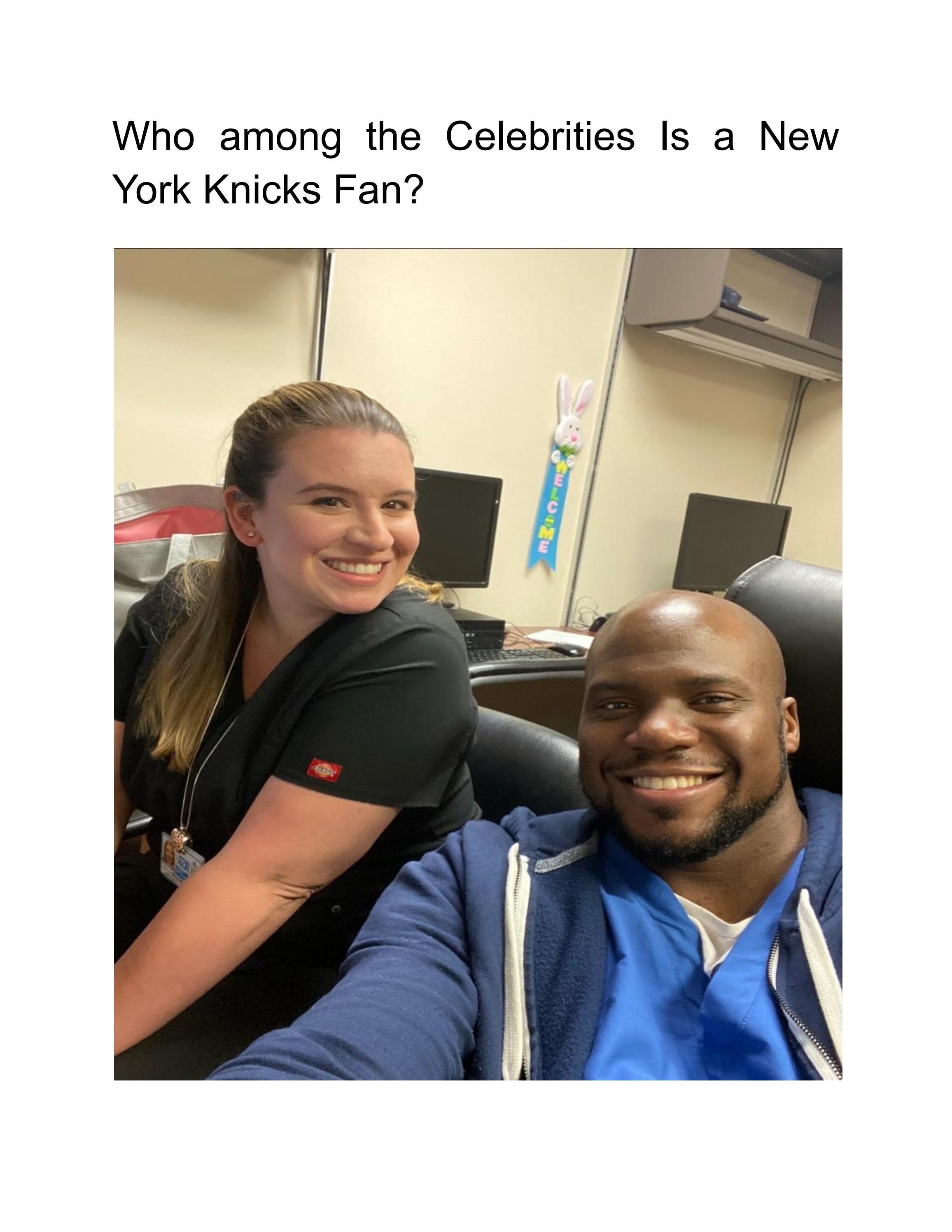 Who among the Celebrities Is a New York Knicks Fan? by Jack Mbabuike