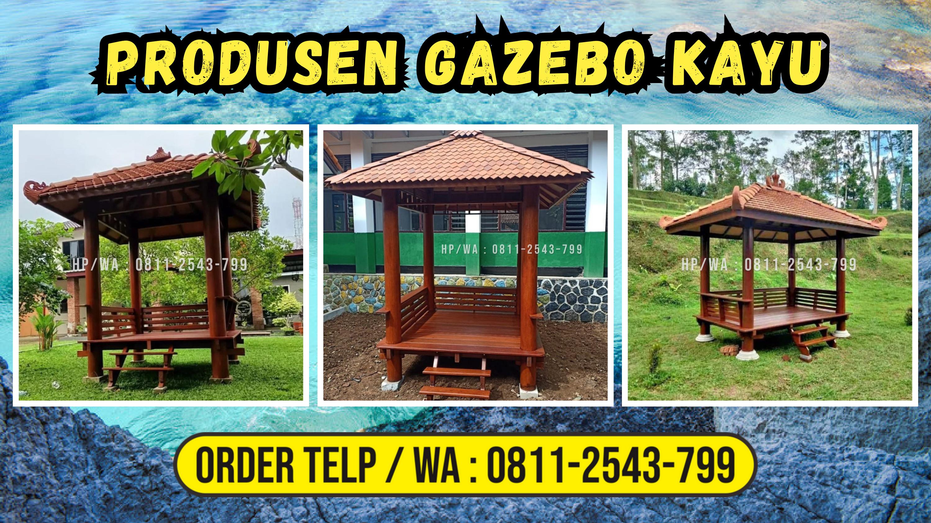 Produsen Gazebo Kayu, HP/WA : 0811-2543-799 Gazebo Kayu Minimalis