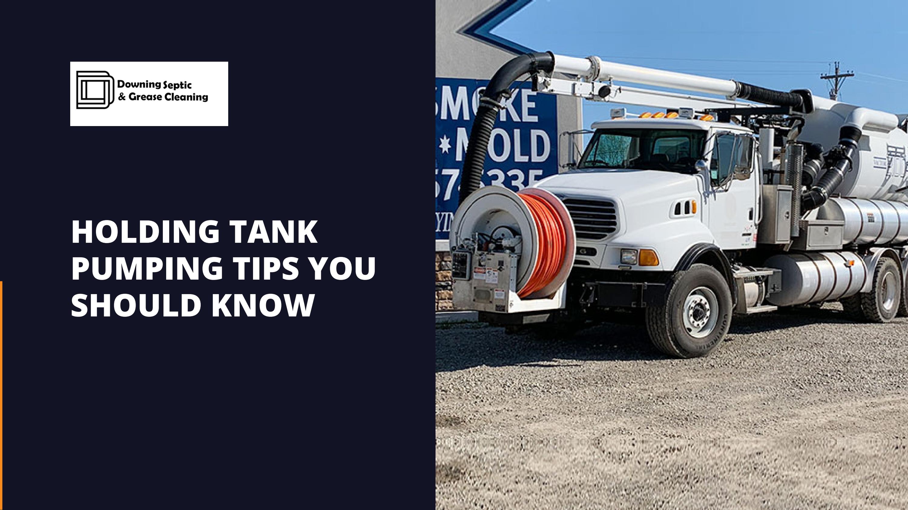 Holding Tank Pumping Tips You Should Know by Downing Septic Tank