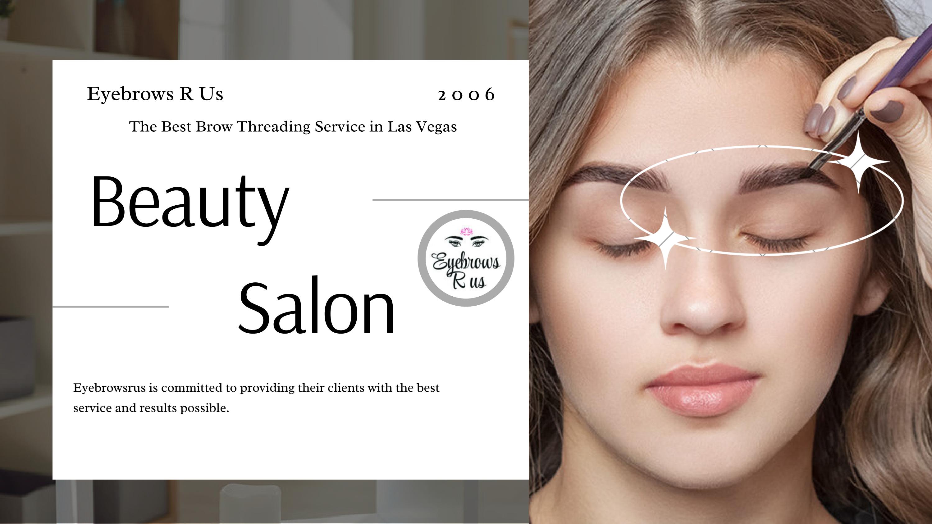 The Best Brow Threading Service in Las Vegas is Eyebrows R Us by