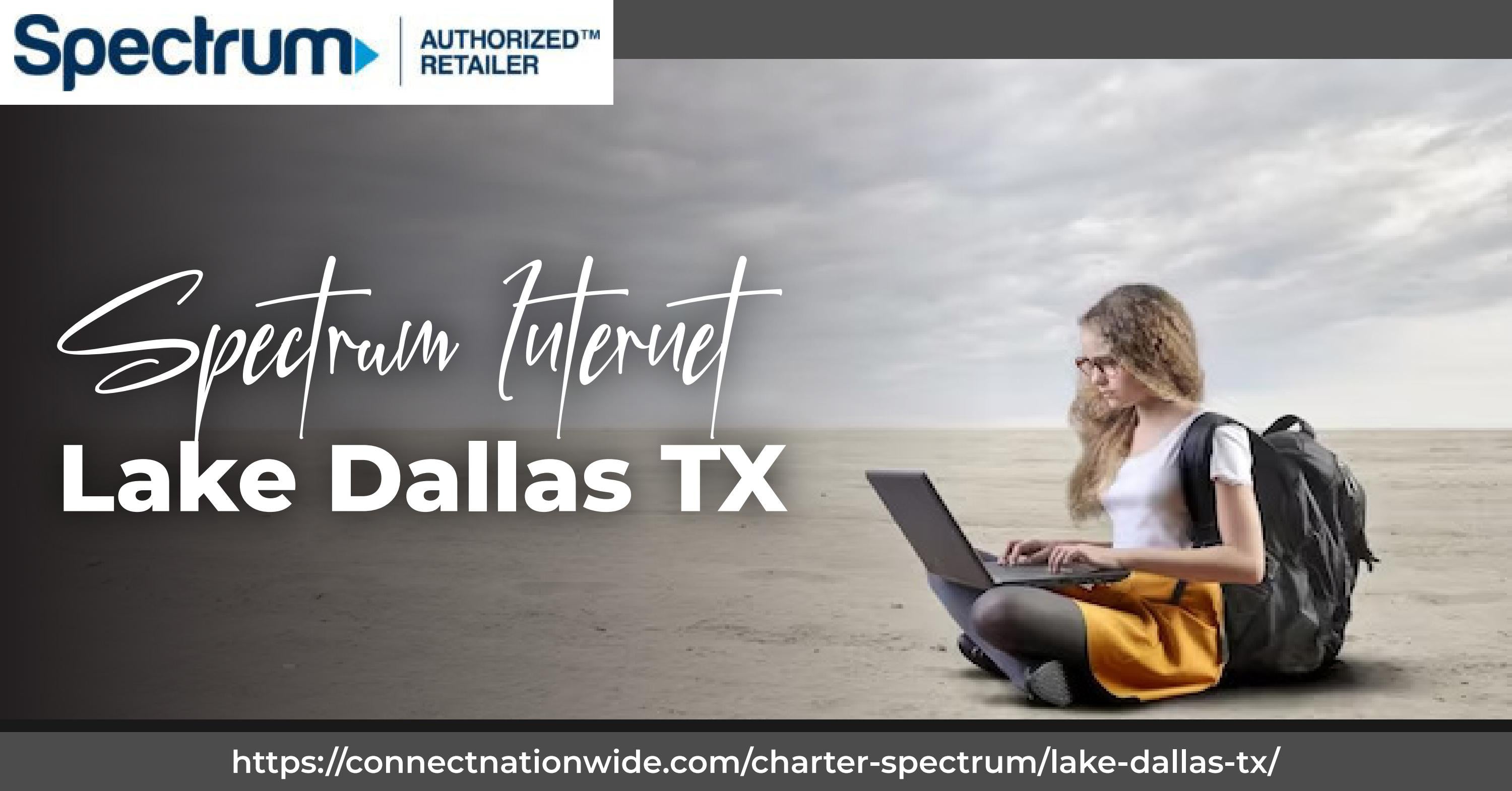 Choose the Spectrum in Lake Dallas TX by Connect Nationwide