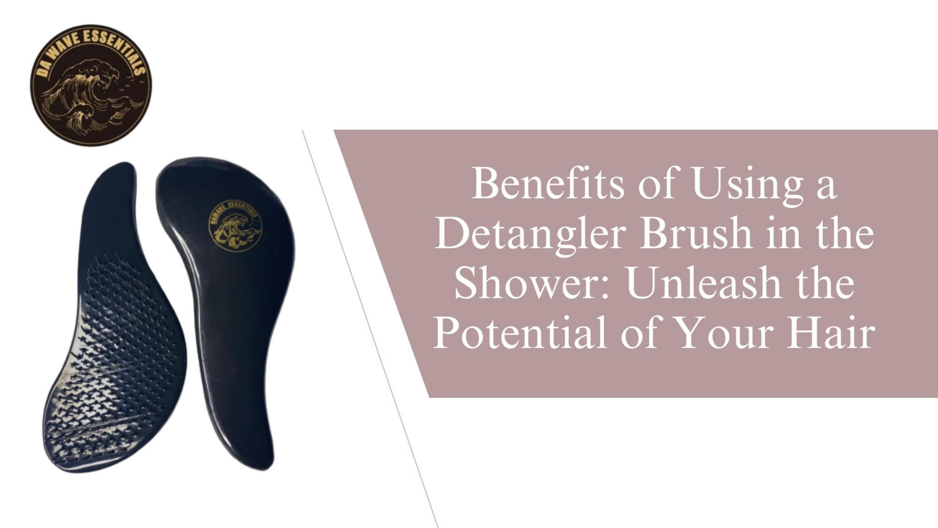 Benefits of Using a Detangler Brush in the Shower Unleash the Potential