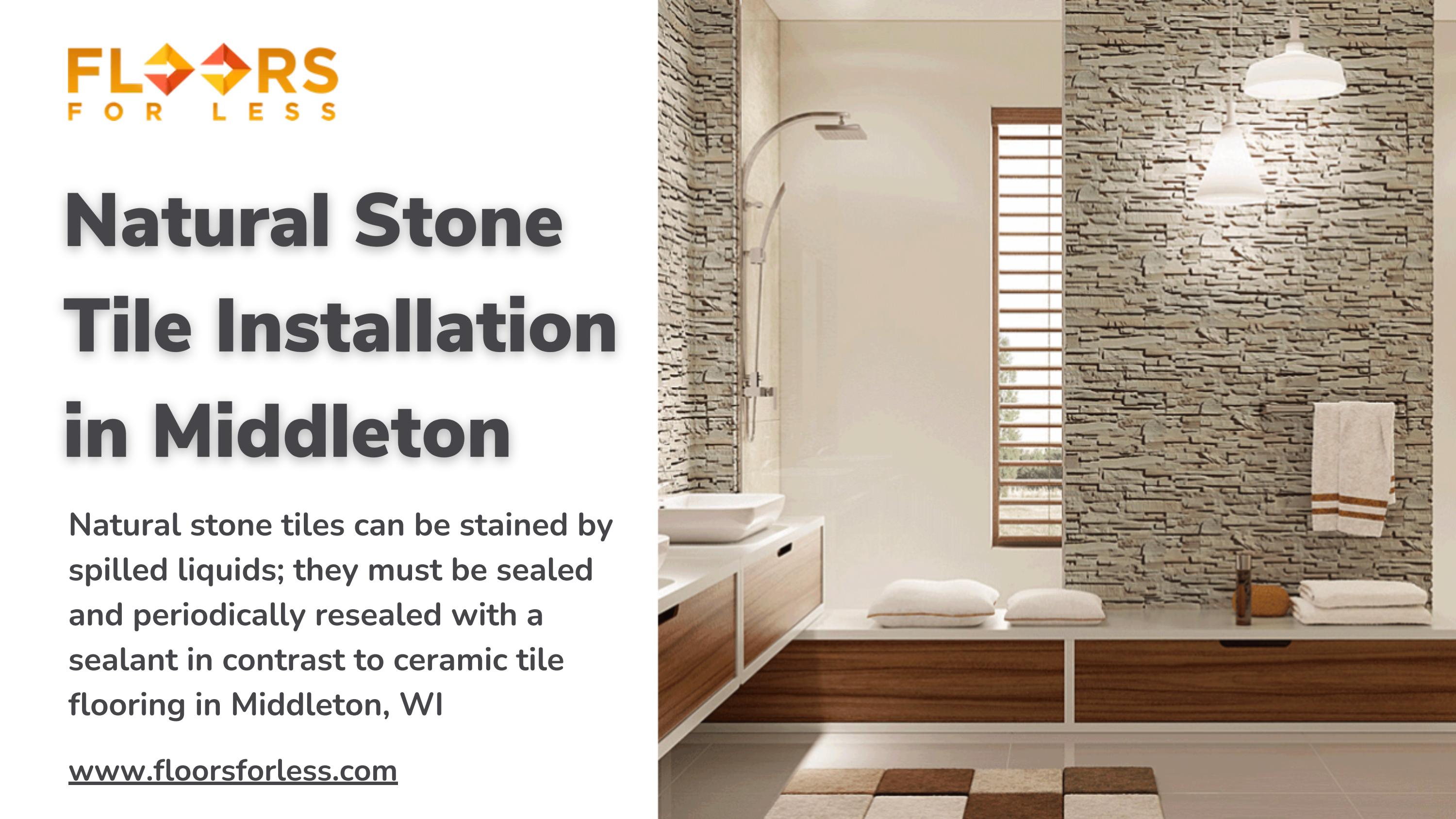Natural Stone Tile Installation in Middleton Floors For Less by