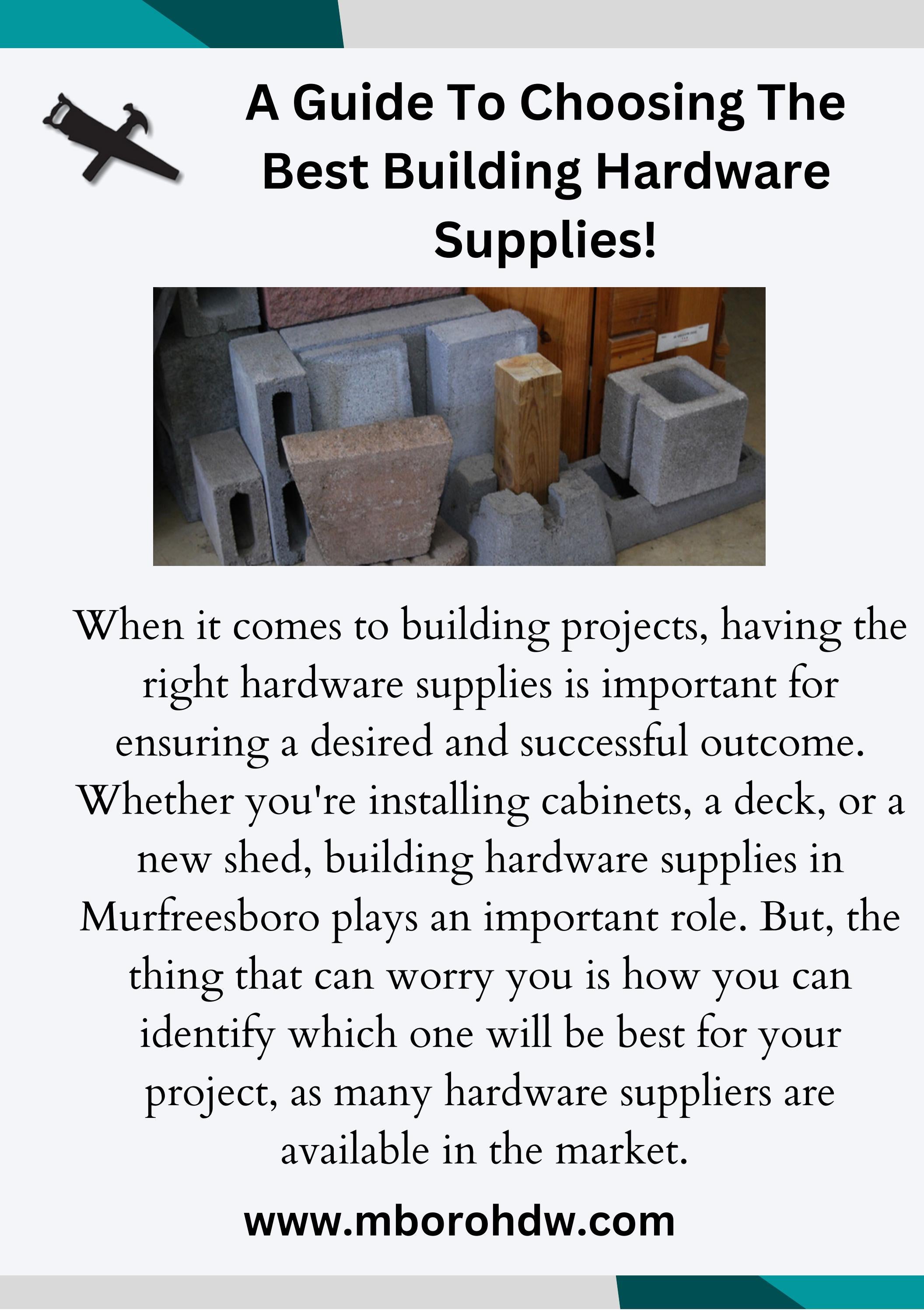 A Guide To Choosing The Best Building Hardware Supplies! by