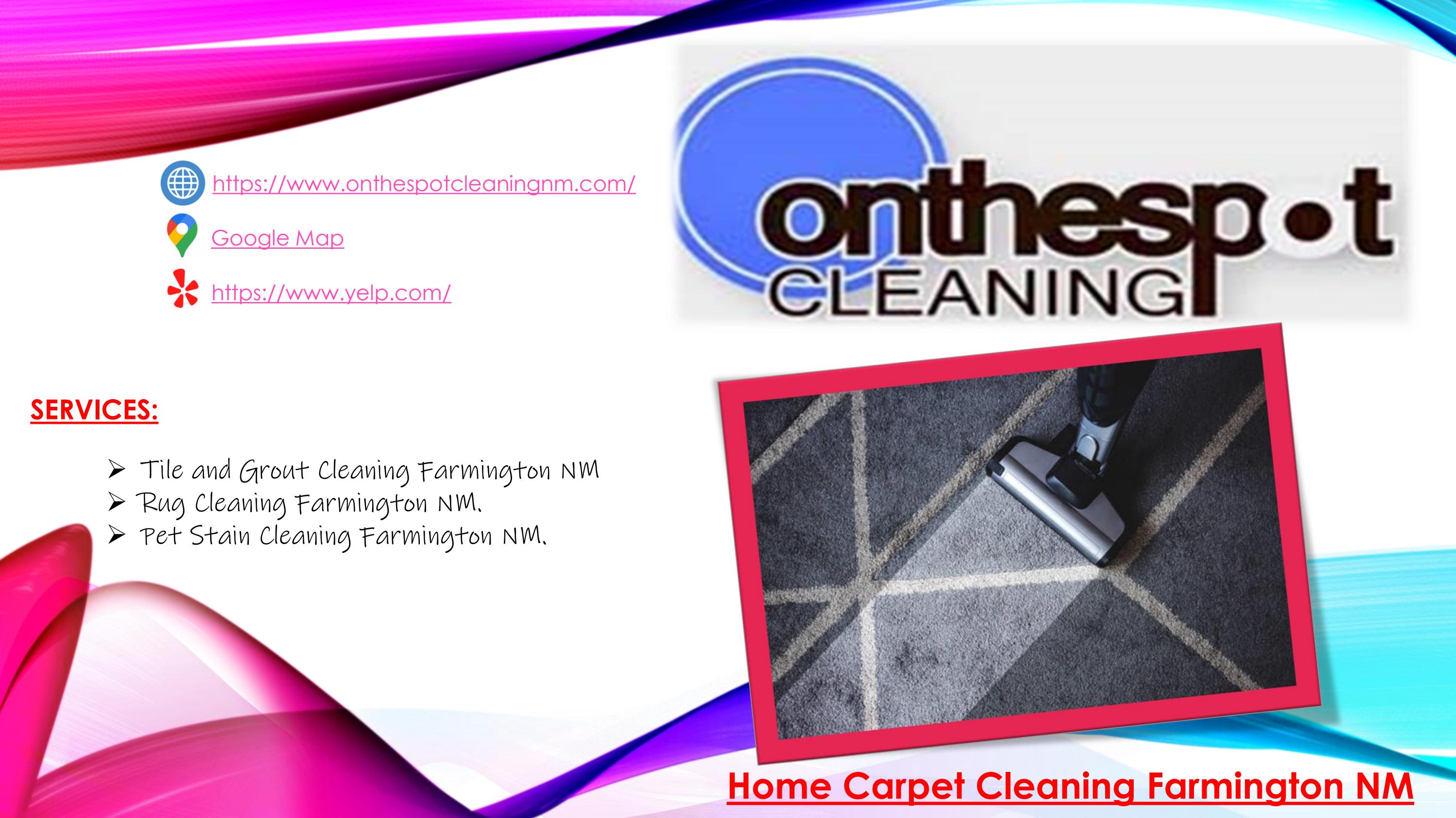 Home Carpet Cleaning Farmington, NM by On The Spot Cleaning Issuu