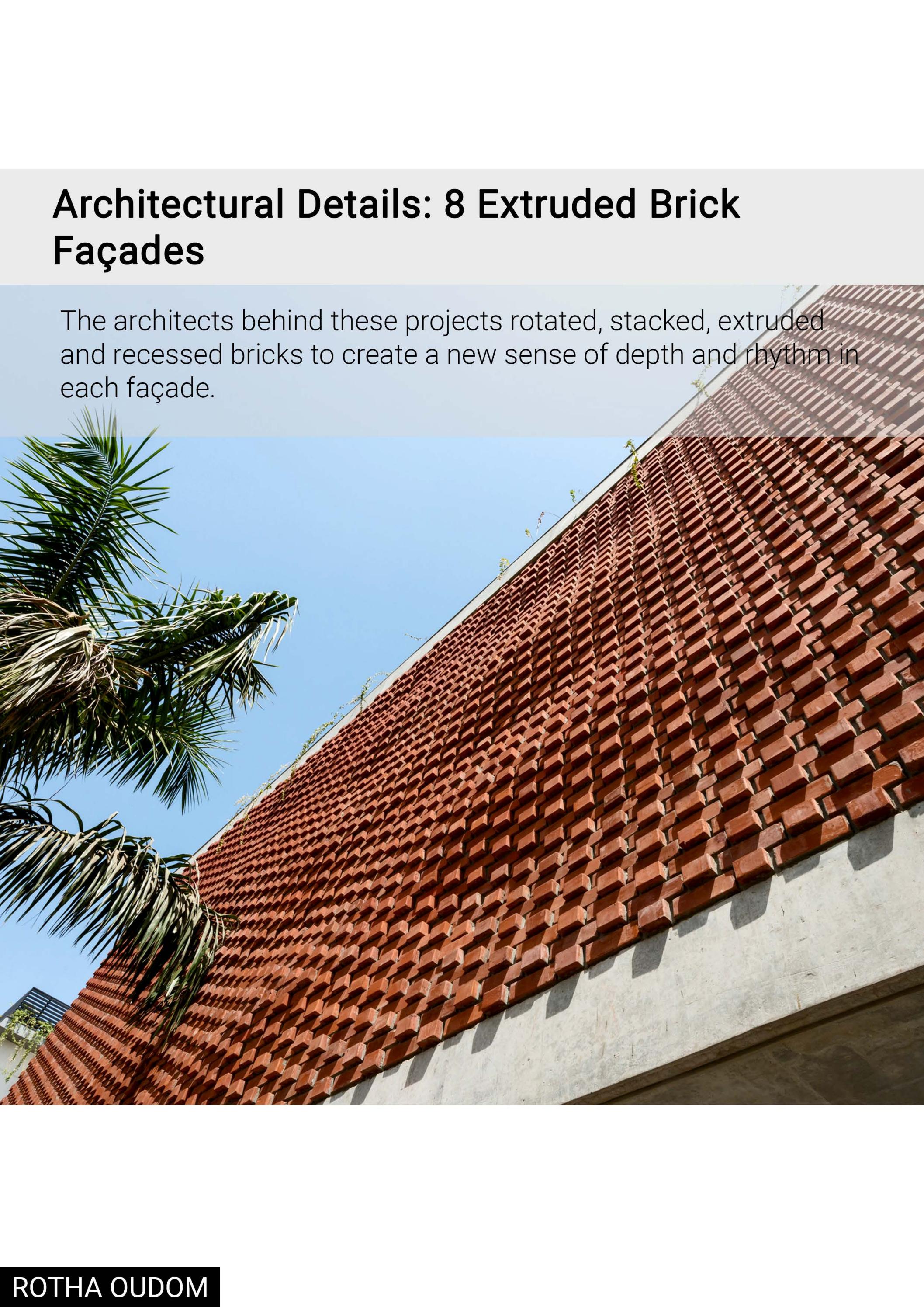 Architectural Details 8 Extruded Brick Façades by Oudom Rotha Issuu