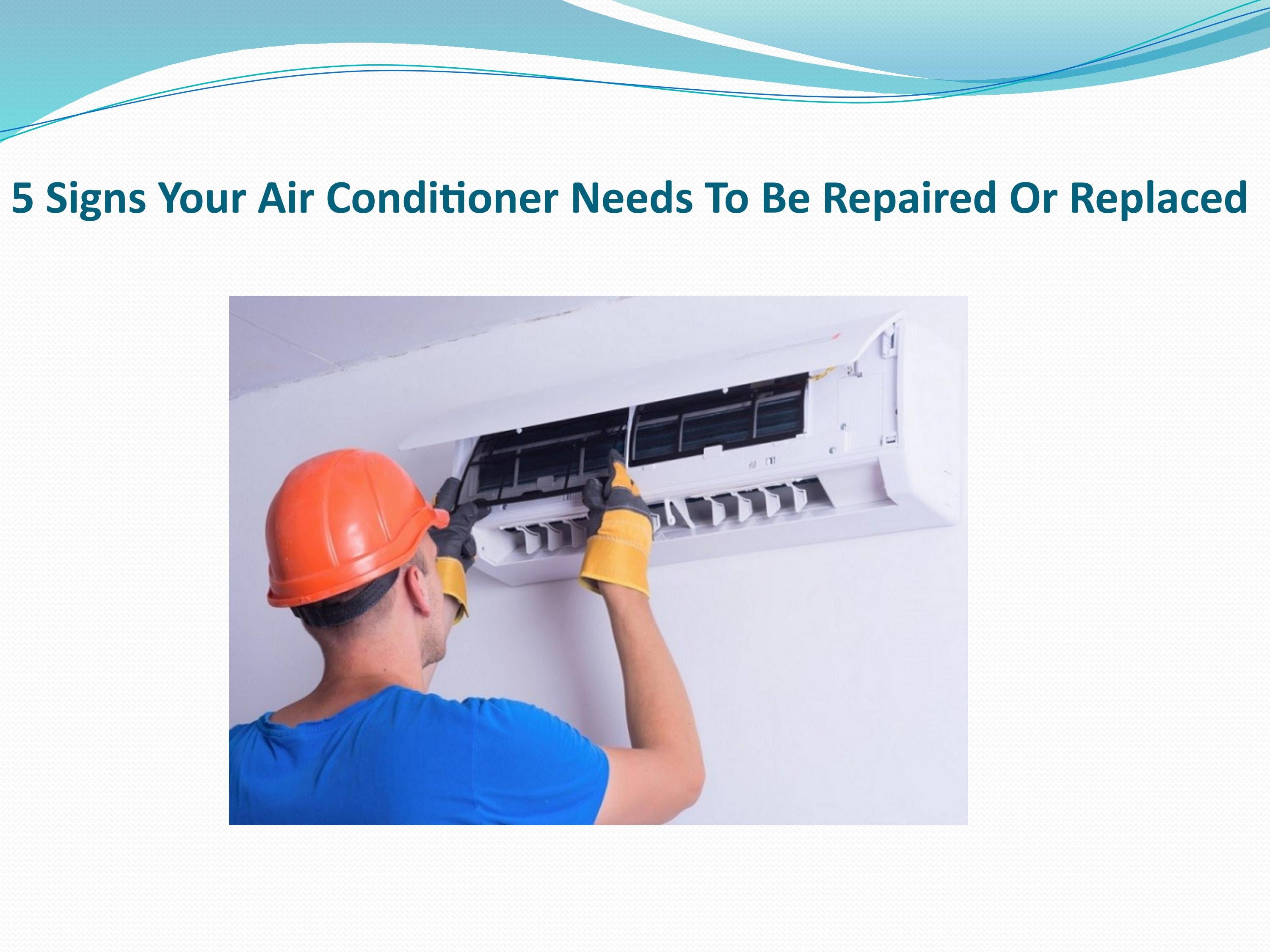 5 Signs Your Air Conditioner Needs To Be Repaired Or Replaced by