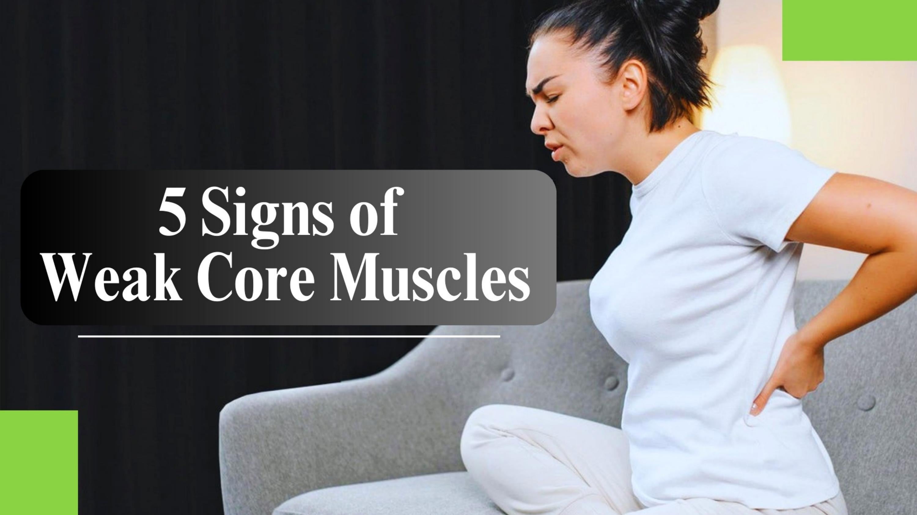 5 Signs of Weak Core Muscles by Supmogo Issuu