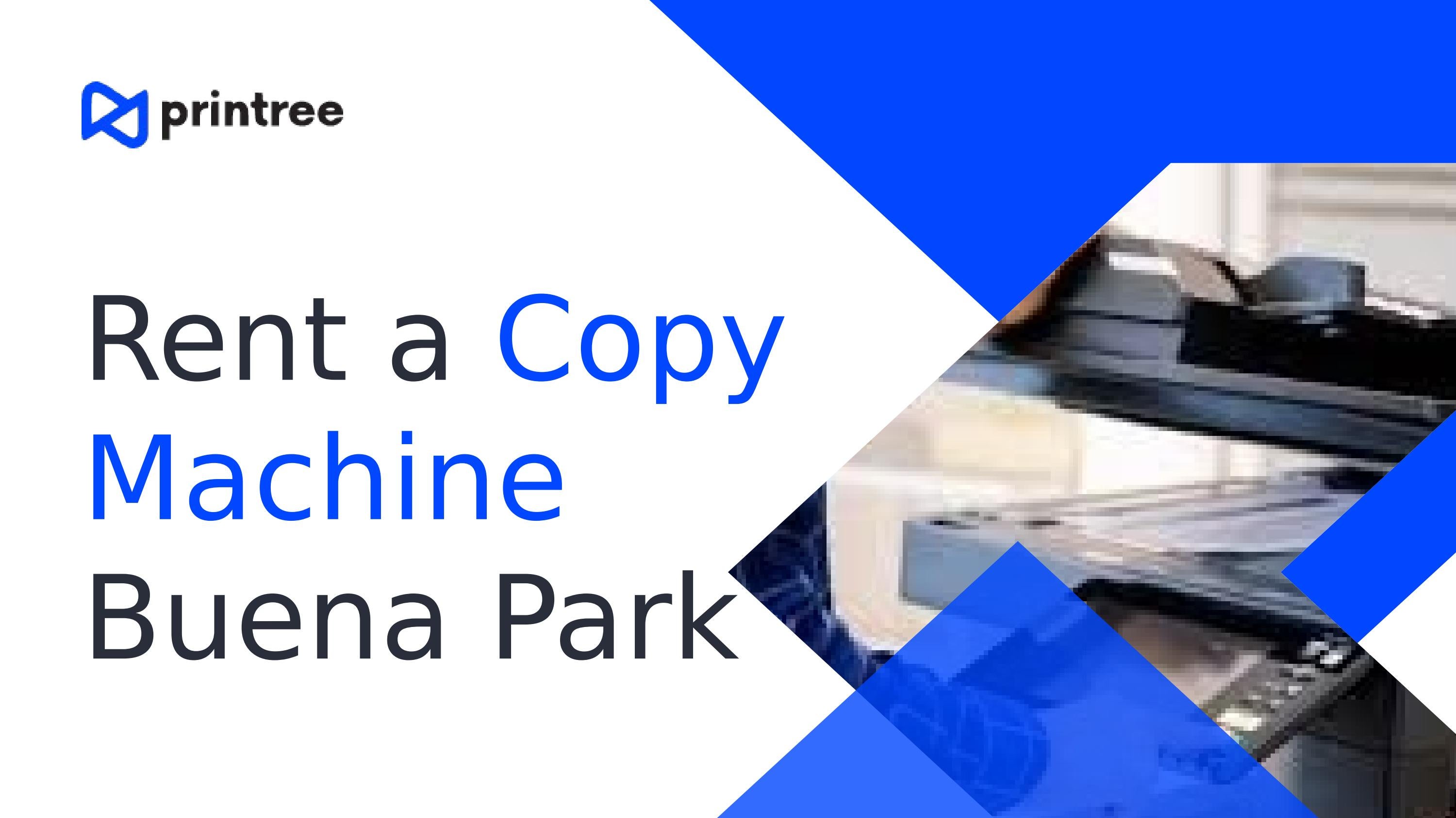 Rent a Copy Machine Buena Park Printree by Printree Issuu